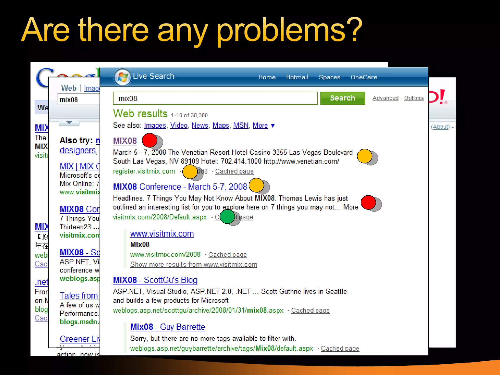 Query term:  mix08 Desired URL:  http://visitmix.com/2008 