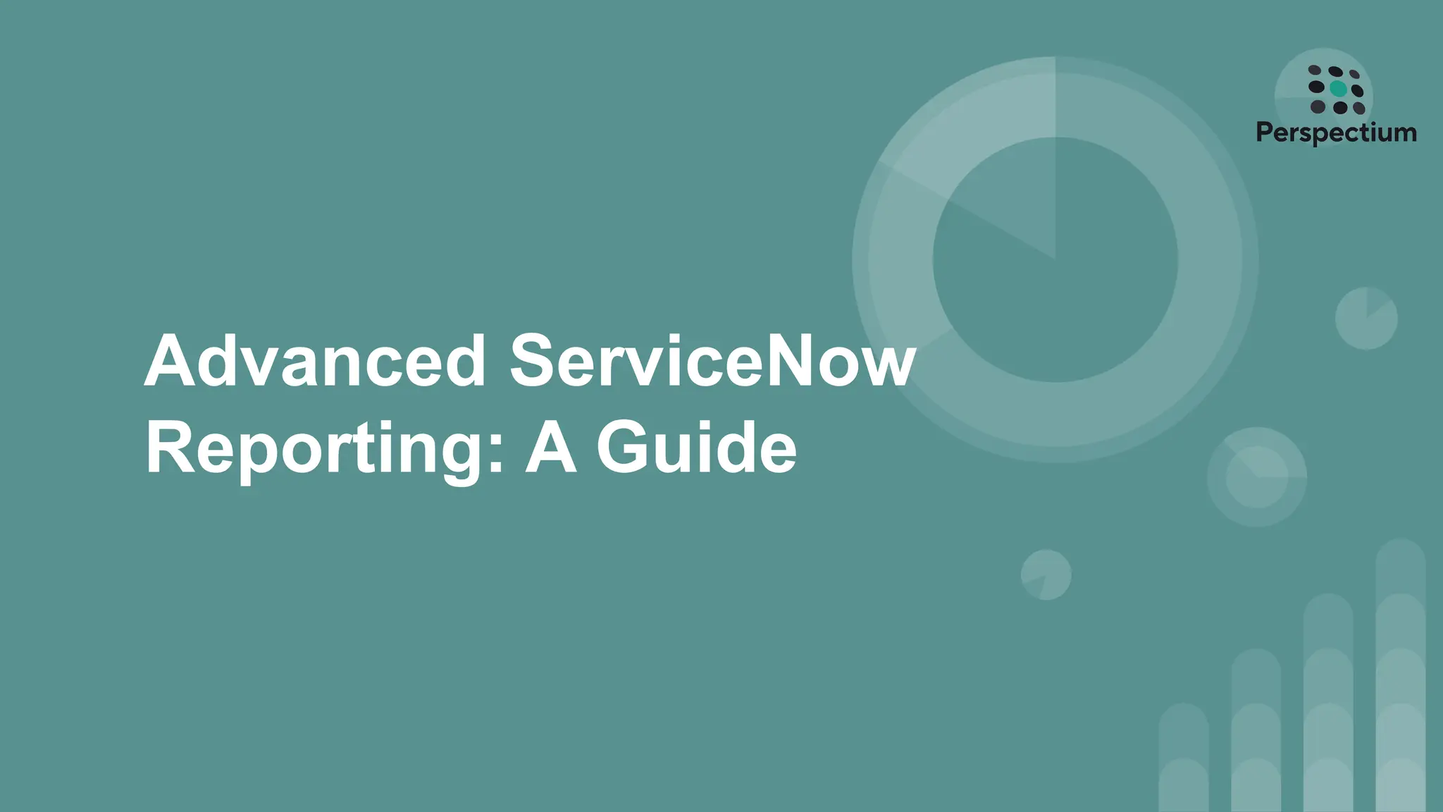 Advanced ServiceNow Reporting_ A Guide.pdf