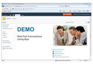 DEMO
Web Part Connections
Using Ajax
 