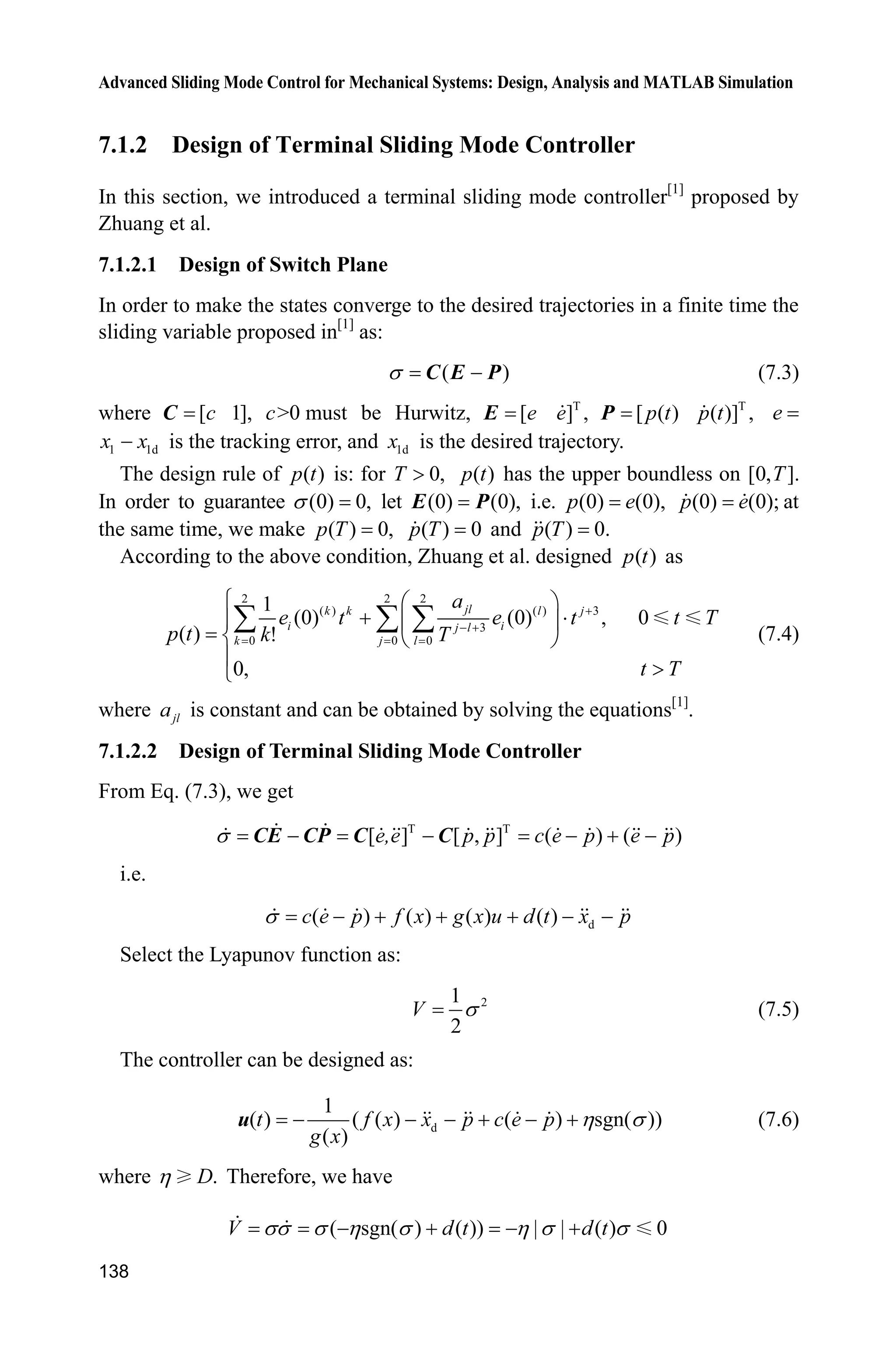 6 Adaptive Sliding Mode Control for Mechanical Systems
135
plot(t,fai(:,1),'k',t,fai(:,4),'r','linewidth',2);
xlabel('time(s)');ylabel('fai1 estimation');
subplot(312);
plot(t,fai(:,2),'k',t,fai(:,5),'r','linewidth',2);
xlabel('time(s)');ylabel('fai2 estimation');
subplot(313);
plot(t,fai(:,3),'k',t,fai(:,6),'r','linewidth',2);
xlabel('time(s)');ylabel('fai3 estimation');
References
[1] Xu L, Yao B. Adaptive robust control of mechanical systems with non-linear dynamic friction
compensation, International Journal of control, February 2008, 81(2): 167  176
[2] C.Canudas de Wit, Olsson H, Astrom KJ and Lischinsky P. A new model for control of
systems with friction, IEEE Transaction on Automatic Control, 1995, 40: 419  425
[3] Tan Y and Kanellakopoulos I. Adaptive non-linear friction compensation with parametric
uncertainties. Proc. of the American Control Conference, San Diego, 1999, 2511  2515
[4] Ebrahim A, Murphy GV. Adaptive backstepping controller design of an inverted pendulum,
Proceedings of the Thirty-Seventh Southeastern Symposium on System Theory, 2005,
172  174
[5] Slotine JE, Li W. Applied Nonlinear Control. Prentice Hall, 1991
 