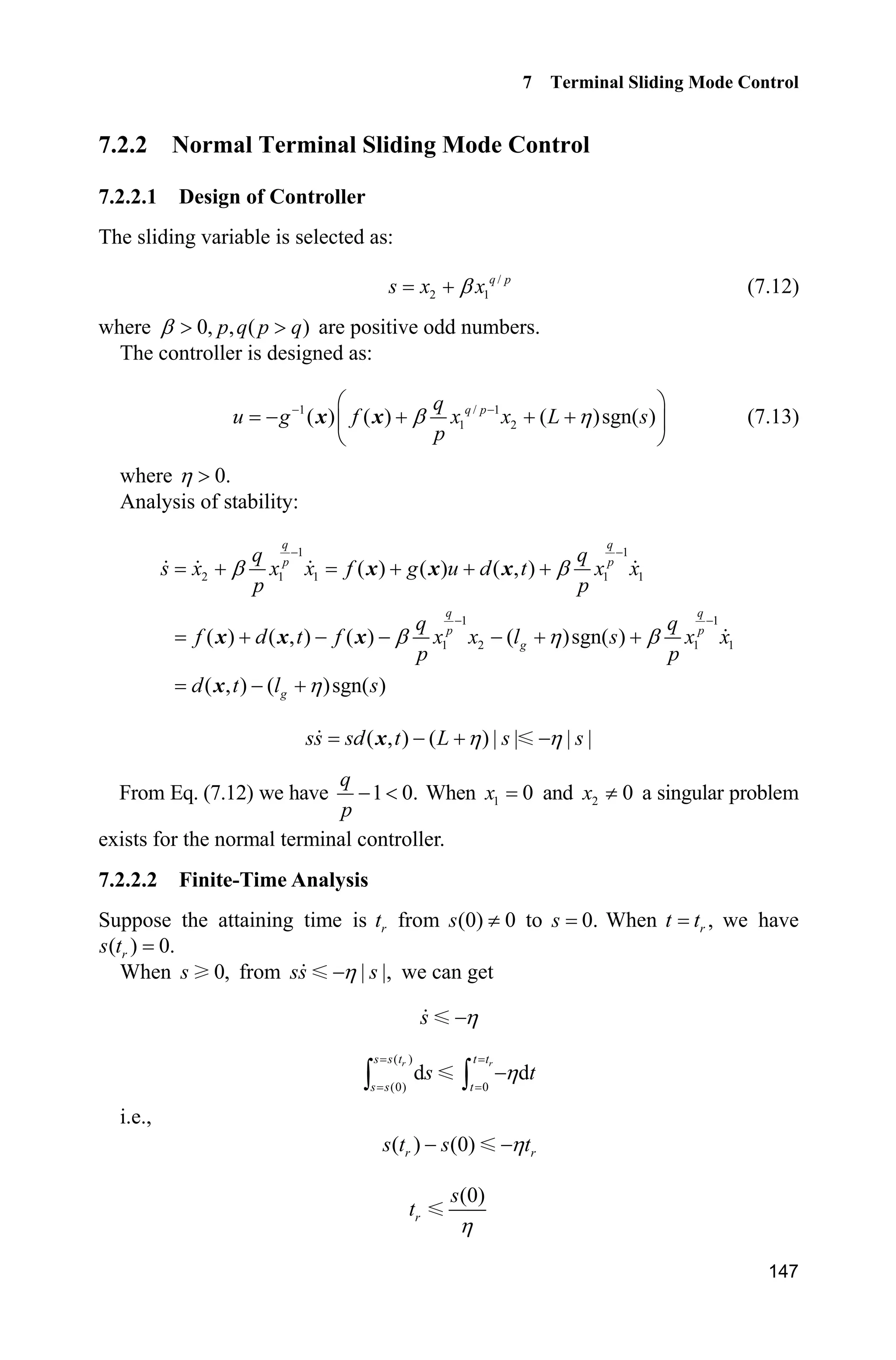 7 Terminal Sliding Mode Control
143
Figure 7.3 Control input ( 1.0)T
Simulation programs:
(1) Initialization program: chap7_1int.m
close all;
clear all;
A1=[1 1 1;3 4 5;6 12 20];
b1=[-1;0;0];
x1=A1b1
A2=[1 1 1;3 4 5;6 12 20];
b2=[-1;-1;0];
x2=A2b2
A3=[1 1 1;3 4 5;6 12 20];
b3=[-1/2;-1;-1];
x3=A3b3
(2) Main program: chap7_1sim.mdl
(3) S-function of controller: chap7_1ctrl.m
function [sys,x0,str,ts] = spacemodel(t,x,u,flag)
switch flag,
 