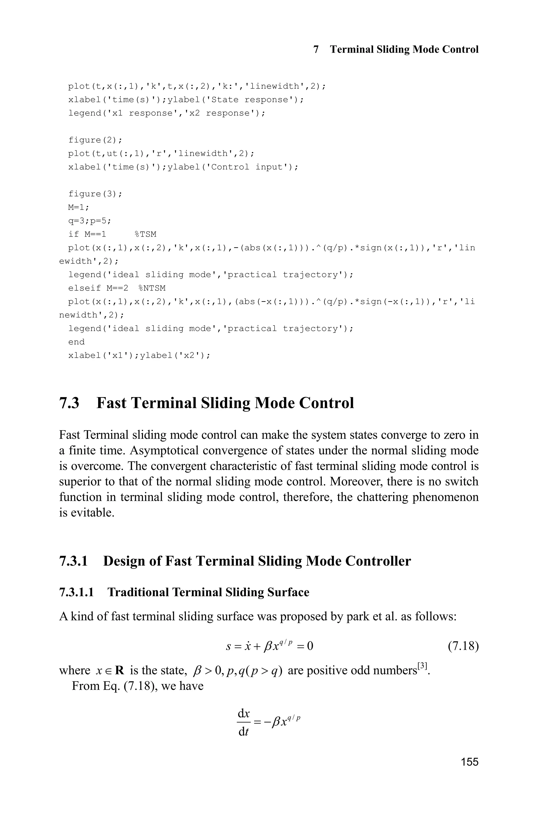 7 Terminal Sliding Mode Control
151
Figure 7.6 Phase trajectory (M 1:TSM)
Figure 7.7 State response trajectories (M 2:NTSM)
Figure 7.8 Control input (M 2:NTSM)
 