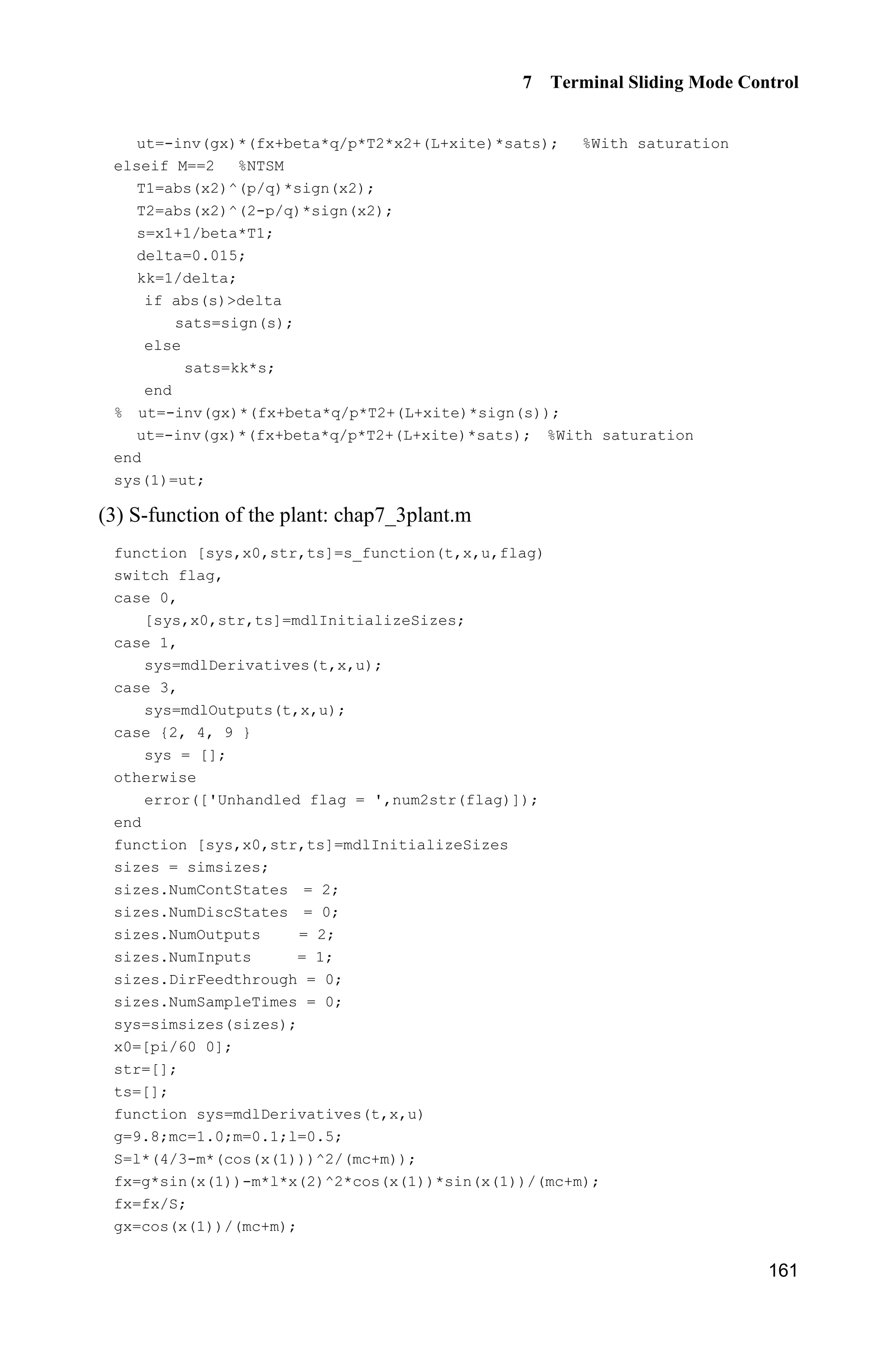 7 Terminal Sliding Mode Control
157
the state can converge to equilibrium speedily and precisely. We call the sliding
surface Eq. (7.20) as the global fast sliding surface.
7.3.2 Design of Global Fast Sliding Mode Controller
Consider a SISO second-order nonlinear system as follows:
1 2
2 ( ) ( ) ( )
x x
x f g u d t
½
¾
  ¿x x
(7.23)
where 1 2 1[ ],x x xx and 2x are system states, ( ), ( )f gx x are smooth functions,
( ) 0,g zx ( )d t denotes the uncertainties and | ( ) |d t L denotes the disturbances.
The fast sliding surface is selected as[3]
:
0 0
1 0 0 0 0 0
q p
s s s sD E  (7.24)
where 0 0, 0,D E ! and 0 0 0 0, ( )q p q p are positive odd numbers, 0 1.s x
The global fast sliding mode controller is designed as:
0 0/ /
0 0 0 0 1 1
1 d
( ) ( )
( ) d
q p q p
u t f s s s s
g t
D E I J
§ ·
    ¨ ¸
© ¹
x
x
(7.25)
where 0.J !
The Lyapunov function is selected as
2
1
1
2
V s
Because
0 0 0 0/ /
1 0 0 0 0 0 0 0 0 0
d d
( ) ( ) ( )
d d
q p q p
s s s s f g u d t s s
t t
D E D E     x x
Equation (7.25) is introduced into the above equation, then, we have:
1 1 1 ( )q p
s s s d tI J  
Therefore,
2 ( ) /
1 1 1 1 1 ( )q p p
V s s s s s d tI J 
   (7.26)
We know that ( )p q is an even number because ( ) /
1 1 ( ) 0q p p
s s d tJ 
 
satisfied, i.e., /
1
1
| ( ) |q p
d t
s
J or /
1
1
,q p
L
s
J therefore, we have 0.V
 