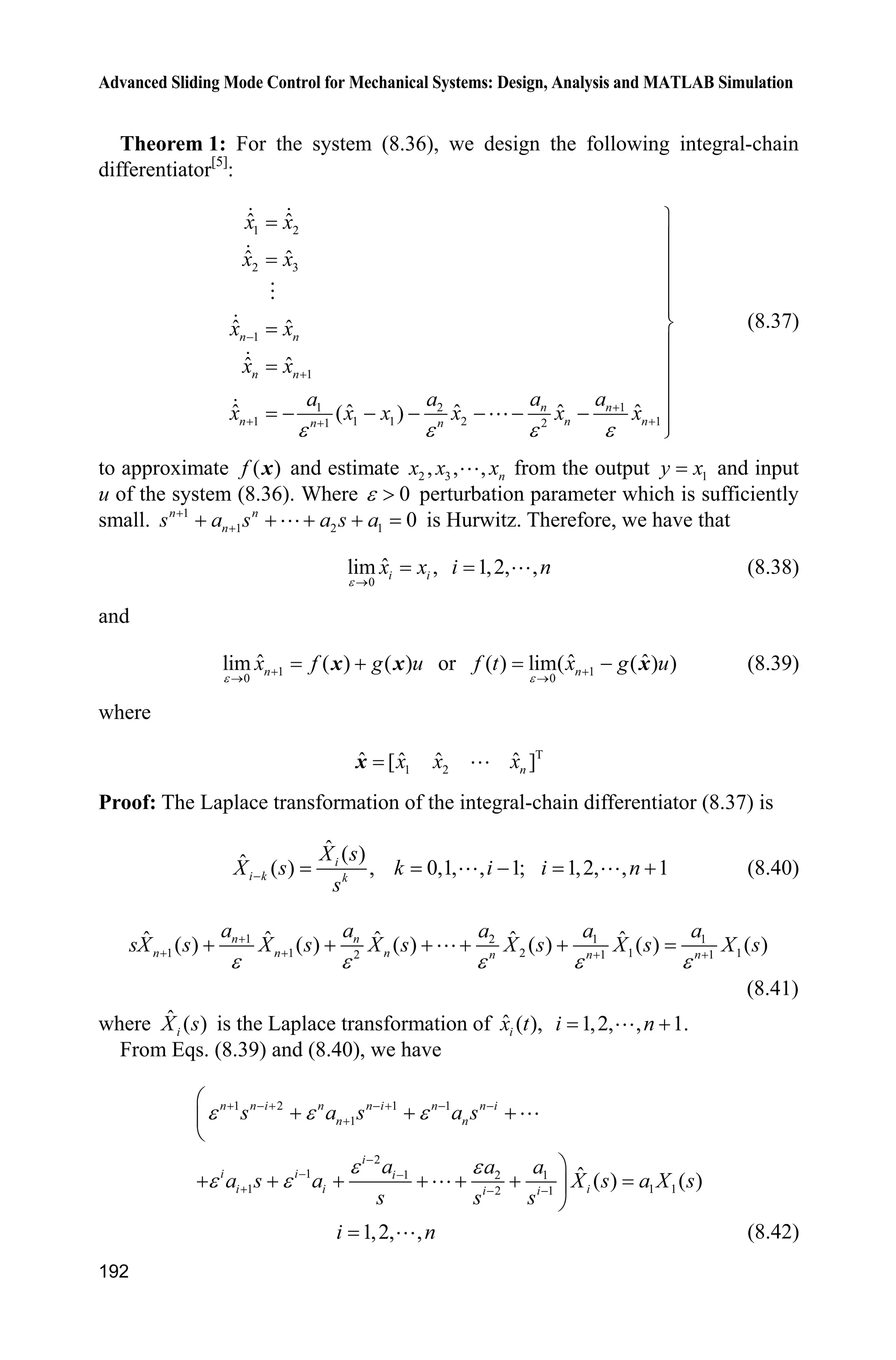 Advanced Sliding Mode Control for Mechanical Systems: Design, Analysis and MATLAB Simulation
188
sys = [];
otherwise
error(['Unhandled flag = ',num2str(flag)]);
end
function [sys,x0,str,ts]=mdlInitializeSizes
sizes = simsizes;
sizes.NumContStates = 3;
sizes.NumDiscStates = 0;
sizes.NumOutputs = 3;
sizes.NumInputs = 4;
sizes.DirFeedthrough = 1;
sizes.NumSampleTimes = 0;
sys=simsizes(sizes);
x0=[0 0 0];
str=[];
ts=[];
function sys=mdlDerivatives(t,x,u)
ut=u(1);
y=u(2);
b=0.1;
alfa1=6;alfa2=11;alfa3=6;
M=3;
if M==1
epc=0.01;
elseif M==2
if t=1;
R=100*t^3;
elseif t1;
R=100;
end
epc=1/R;
elseif M==3
nmn=0.1;
R=100*(1-exp(-nmn*t))/(1+exp(-nmn*t));
epc=1/R;
end
e=y-x(1);
sys(1)=x(2)+alfa1/epc*e;
sys(2)=b*ut+x(3)+alfa2/epc^2*e;
sys(3)=alfa3/epc^3*e;
function sys=mdlOutputs(t,x,u)
sys(1)=x(1);
sys(2)=x(2);
sys(3)=x(3);
(3) Controller program: chap8_5ctrl.m
function [sys,x0,str,ts]=s_function(t,x,u,flag)
switch flag,
 