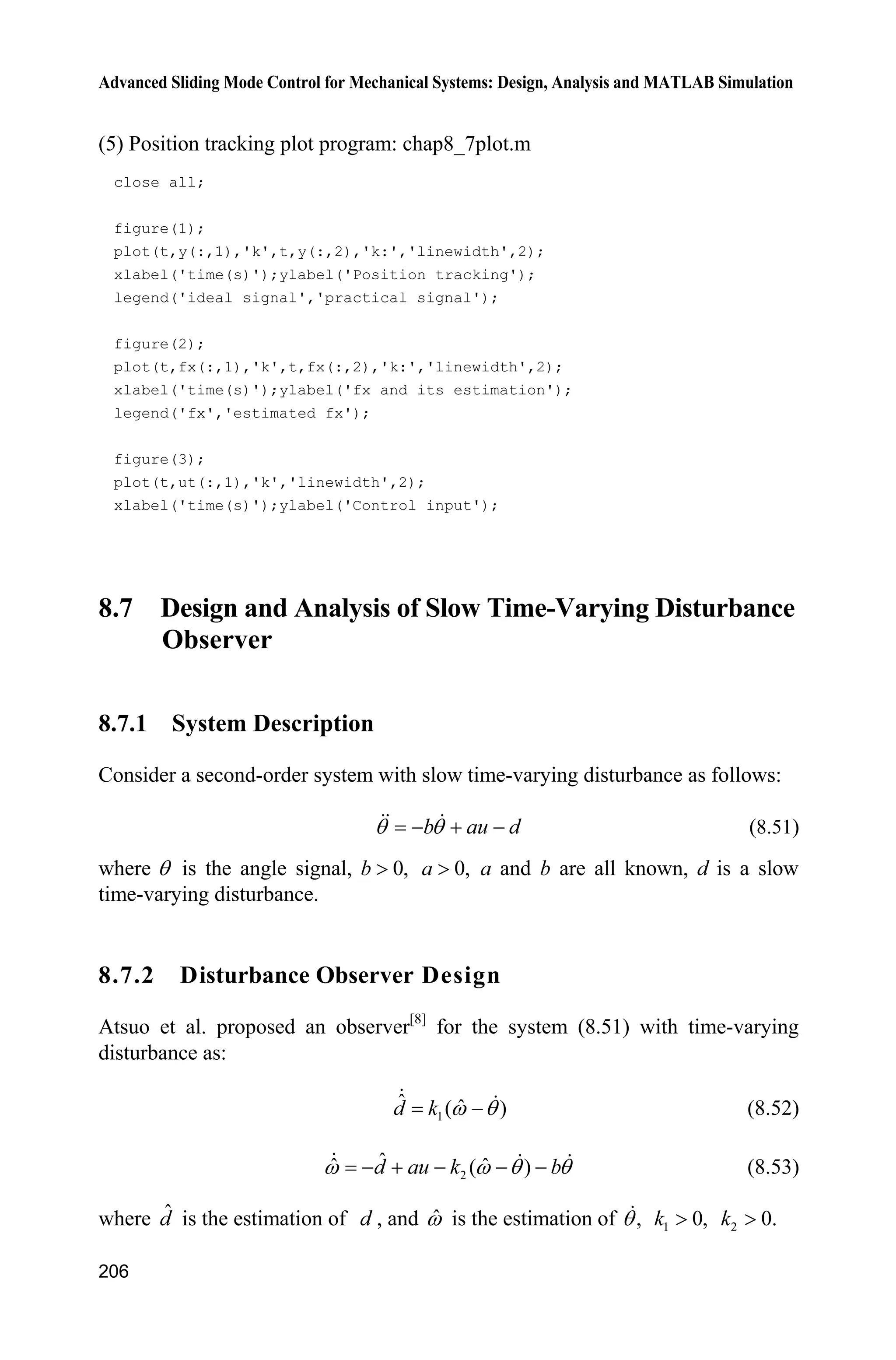 Advanced Sliding Mode Control for Mechanical Systems: Design, Analysis and MATLAB Simulation
202
Figure 8.16 ( )f x and ˆ( )f x
Figure 8.17 Control input u
Simulation programs:
(1) Main Simulink program: chap8_7sim.mdl
 