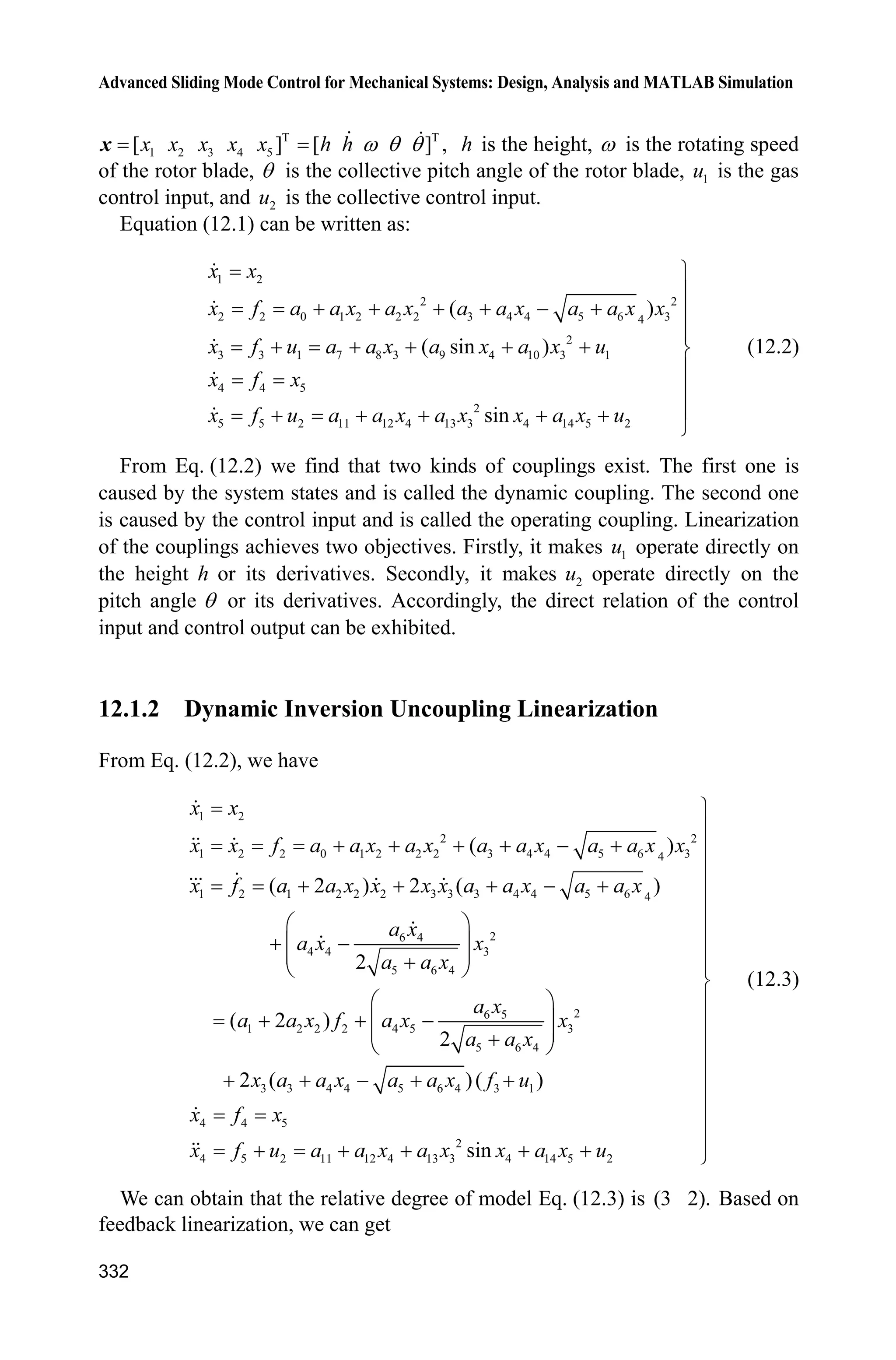 Advanced Sliding Mode Control for Mechanical Systems: Design, Analysis and MATLAB Simulation
310
function [sys,x0,str,ts]=mdlInitializeSizes
sizes = simsizes;
sizes.NumContStates = 4;
sizes.NumDiscStates = 0;
sizes.NumOutputs = 4;
sizes.NumInputs = 2;
sizes.DirFeedthrough = 0;
sizes.NumSampleTimes = 0;
sys=simsizes(sizes);
x0=[1.0,0,1.0,0];
str=[];
ts=[];
function sys=mdlDerivatives(t,x,u)
tol=[u(1);u(2)];
q1=x(1);
dq1=x(2);
q2=x(3);
dq2=x(4);
p=[6.7 3.4 3.0 0];
alfa=p(1);
beta=p(2);
epc=p(3);
eta=p(4);
m1=1;l1=1;
lc1=1/2;I1=1/12;
g=9.8;
e1=m1*l1*lc1-I1-m1*l1^2;
e2=g/l1;
H=[alfa+2*epc*cos(q2)+2*eta*sin(q2),beta+epc*cos(q2)+eta*sin(q2);
beta+epc*cos(q2)+eta*sin(q2),beta];
C=[(-2*epc*sin(q2)+2*eta*cos(q2))*dq2,(-epc*sin(q2)+eta*cos(q2))*dq2;
(epc*sin(q2)-eta*cos(q2))*dq1,0];
G=[epc*e2*cos(q1+q2)+eta*e2*sin(q1+q2)+(alfa-beta+e1)*e2*cos(q1);
epc*e2*cos(q1+q2)+eta*e2*sin(q1+q2)];
%robot dynamic equation as
S=inv(H)*(tol-C*[dq1;dq2]-G);
sys(1)=x(2);
sys(2)=S(1);
sys(3)=x(4);
sys(4)=S(2);
function sys=mdlOutputs(t,x,u)
sys(1)=x(1);
sys(2)=x(2);
sys(3)=x(3);
sys(4)=x(4);
(4) Program of the input command: chap11_1input.m
function [sys,x0,str,ts] = input(t,x,u,flag)
switch flag,
 