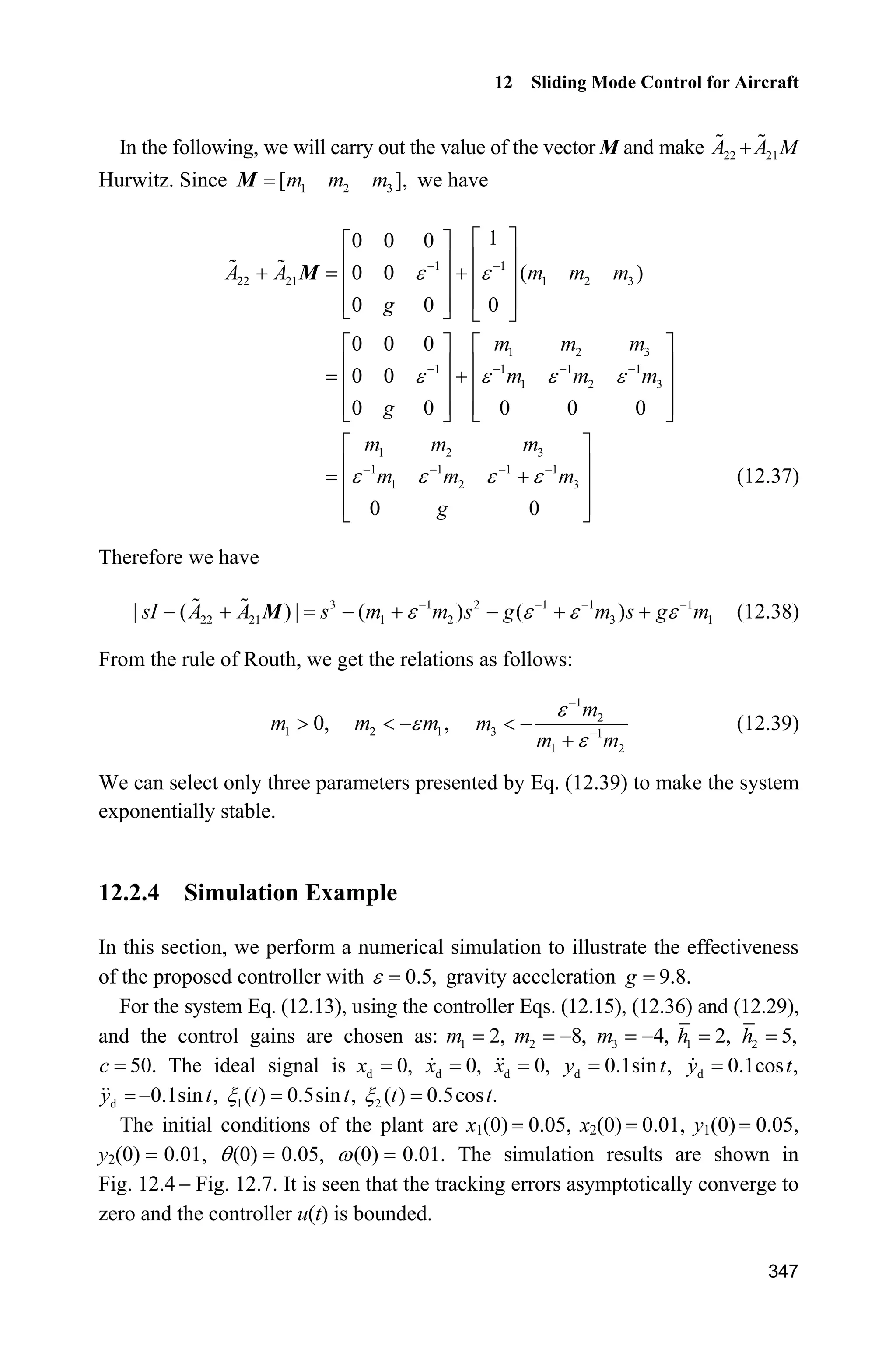 Advanced Sliding Mode Control for Mechanical Systems: Design, Analysis and MATLAB Simulation
322
function [sys,x0,str,ts]=mdlInitializeSizes
sizes = simsizes;
sizes.NumOutputs =6;
sizes.NumInputs = 0;
sizes.DirFeedthrough = 0;
sizes.NumSampleTimes = 0;
sys = simsizes(sizes);
x0 = [];
str = [];
ts = [];
function sys=mdlOutputs(t,x,u)
q1_d=sin(2*pi*t);
q2_d=sin(2*pi*t);
dq1_d=2*pi*cos(2*pi*t);
dq2_d=2*pi*cos(2*pi*t);
ddq1_d=-(2*pi)^2*sin(2*pi*t);
ddq2_d=-(2*pi)^2*sin(2*pi*t);
sys(1)=q1_d;
sys(2)=dq1_d;
sys(3)=ddq1_d;
sys(4)=q2_d;
sys(5)=dq2_d;
sys(6)=ddq2_d;
(3) Program of controller: chap11_3ctrl.m
function [sys,x0,str,ts] = control_strategy(t,x,u,flag)
switch flag,
case 0,
[sys,x0,str,ts]=mdlInitializeSizes;
case 3,
sys=mdlOutputs(t,x,u);
case {2,4,9}
sys=[];
otherwise
error(['Unhandled flag = ',num2str(flag)]);
end
function [sys,x0,str,ts]=mdlInitializeSizes
sizes = simsizes;
sizes.NumOutputs = 2;
sizes.NumInputs = 14;
sizes.DirFeedthrough = 1;
sizes.NumSampleTimes = 0;
sys = simsizes(sizes);
x0 = [];
str = [];
ts = [];
function sys=mdlOutputs(t,x,u)
q1_d=u(1);dq1_d=u(2);ddq1_d=u(3);
 