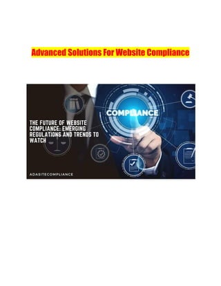 Advanced Solutions For Website Compliance
 