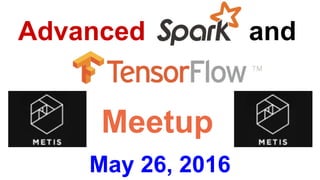 Advanced and
Meetup
May 26, 2016
 