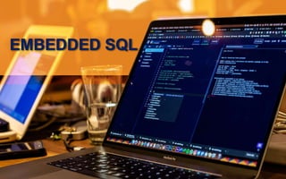 EMBEDDED SQL
 