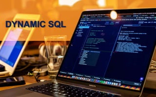 DYNAMIC SQL
 