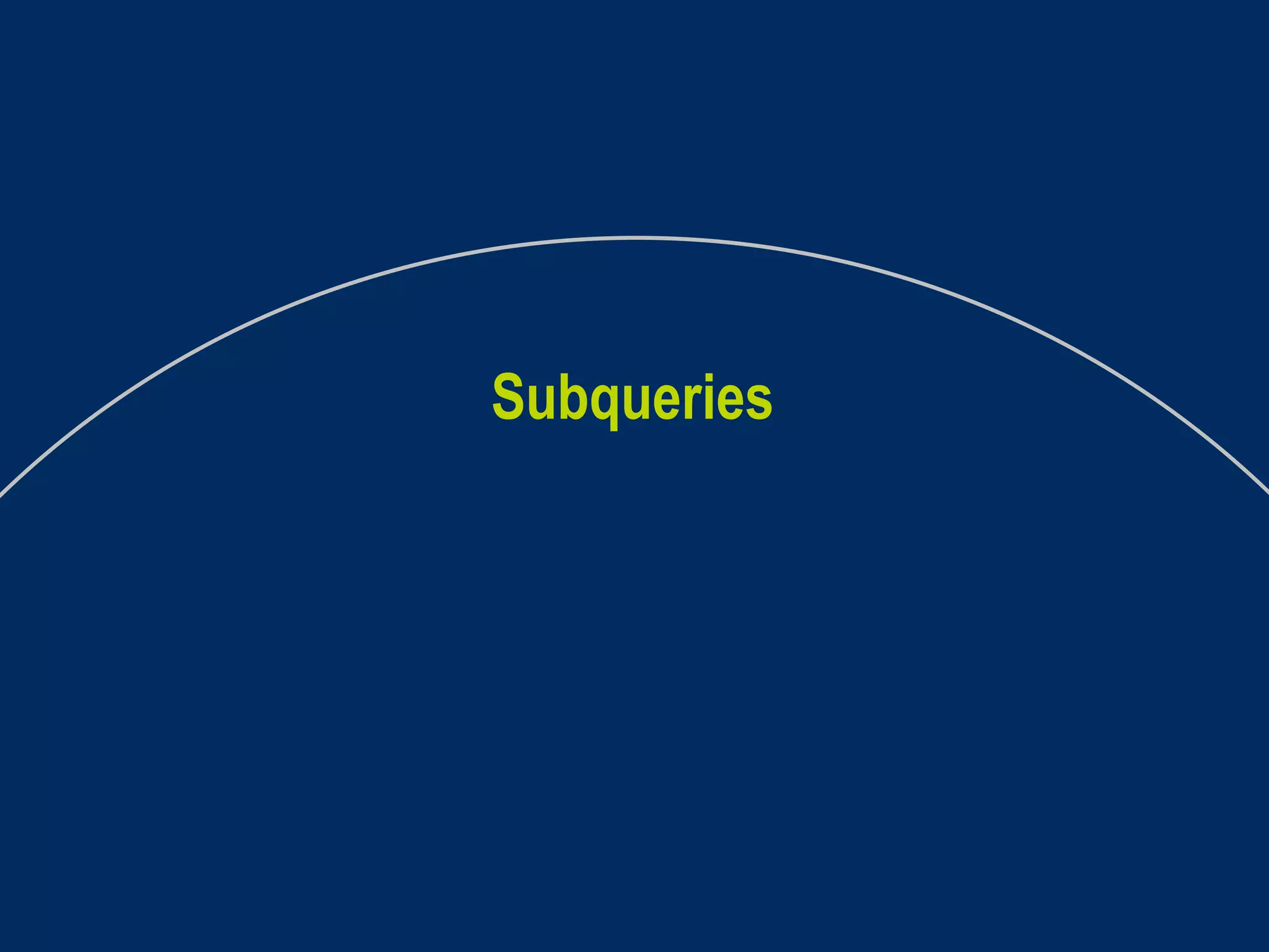 Subqueries 
