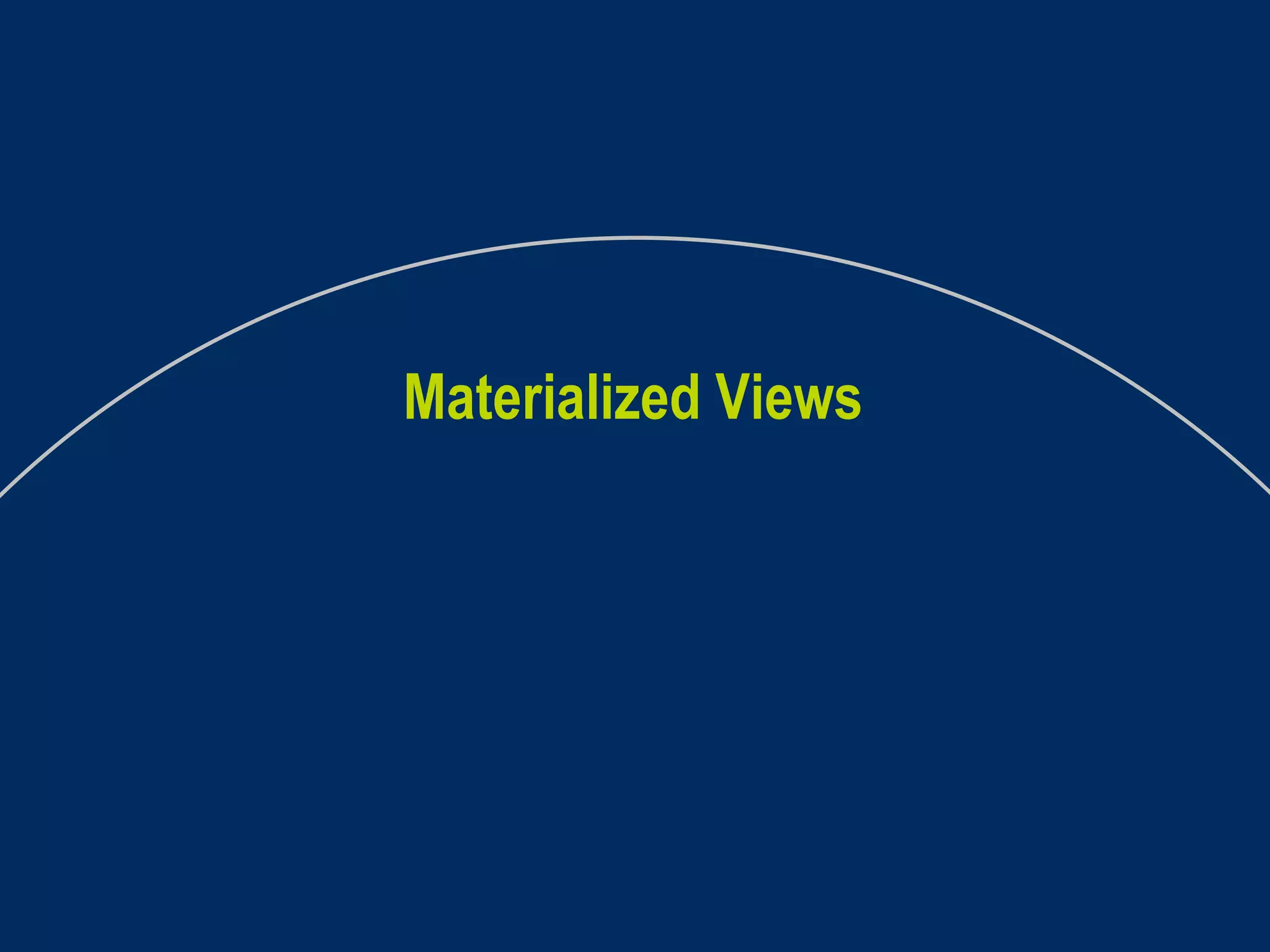 Materialized Views 