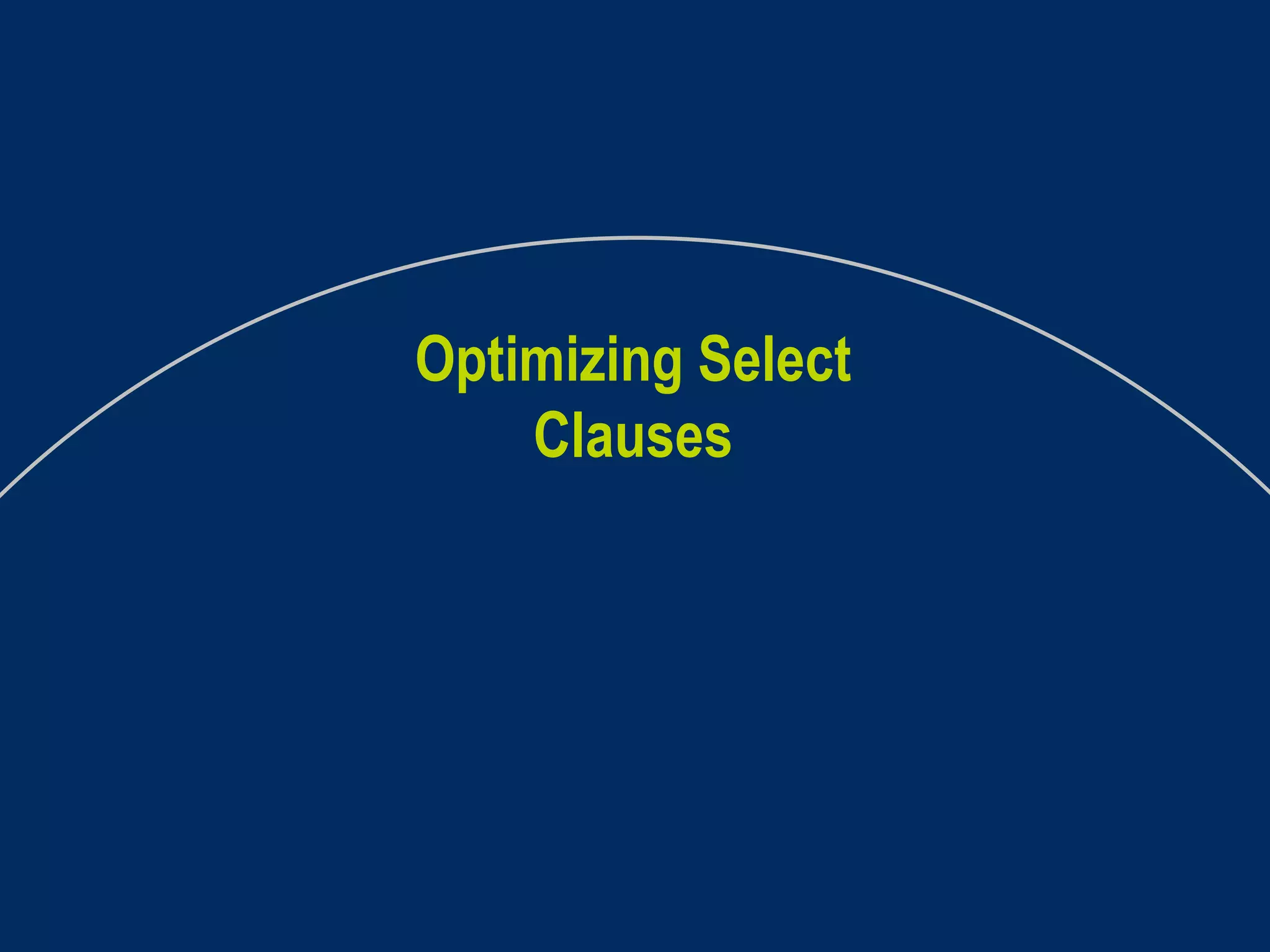 Optimizing Select Clauses 