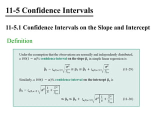 11-5 Confidence Intervals
11-5.1 Confidence Intervals on the Slope and Intercept
Definition
 