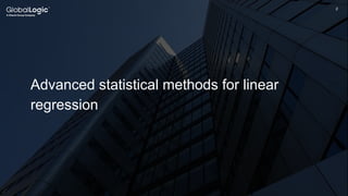 2
2
Advanced statistical methods for linear
regression
 