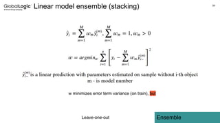 34
Ensemble
Linear model ensemble (stacking)
Leave-one-out
w minimizes error term variance (on train), but
 
