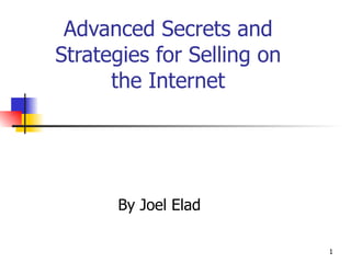 Advanced Secrets and Strategies for Selling on the Internet By Joel Elad 