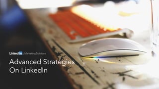 Advanced Strategies
On LinkedIn
 