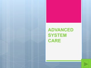 ADVANCED
SYSTEM
CARE
 