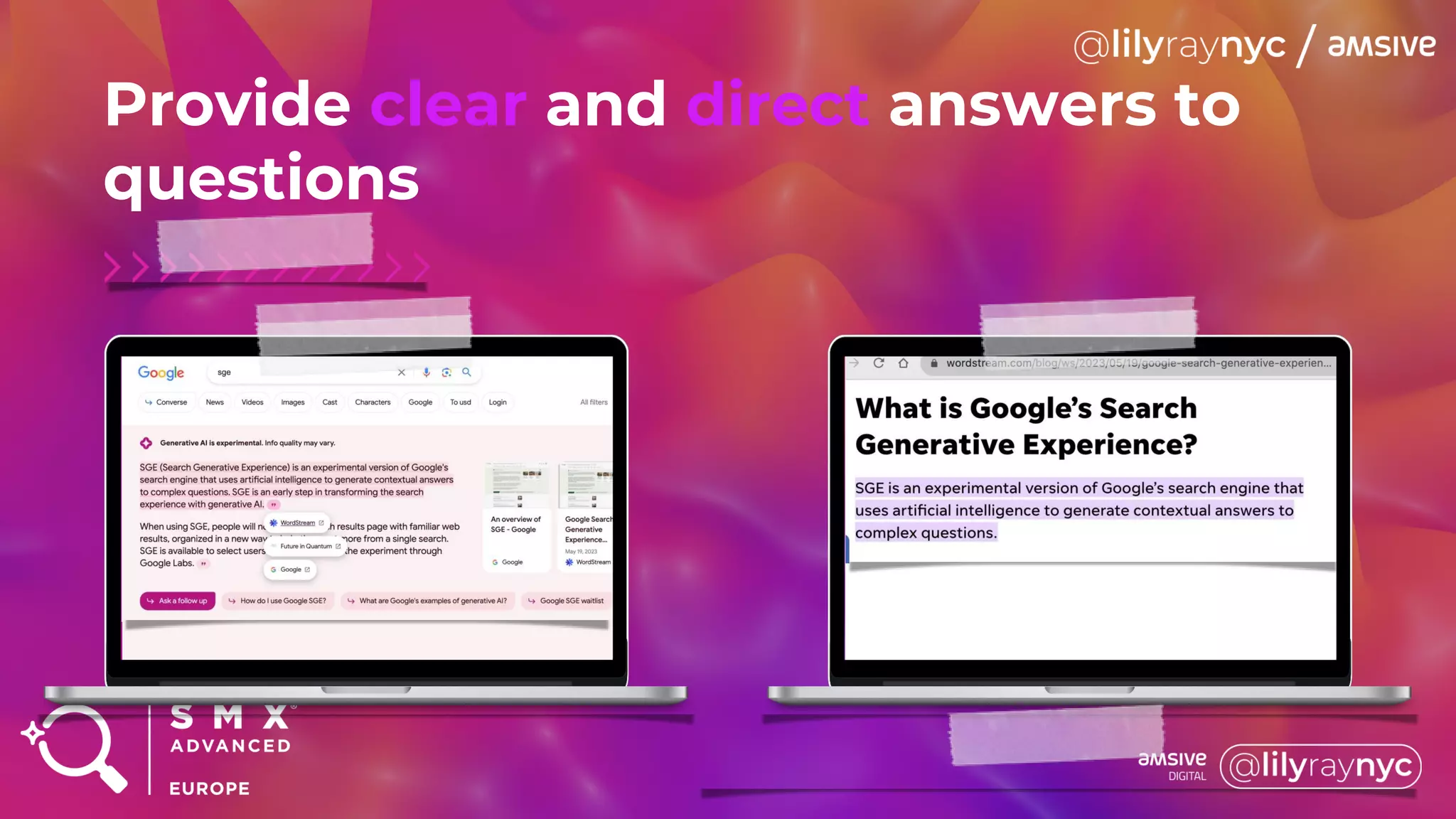 Provide clear and direct answers to
questions
 