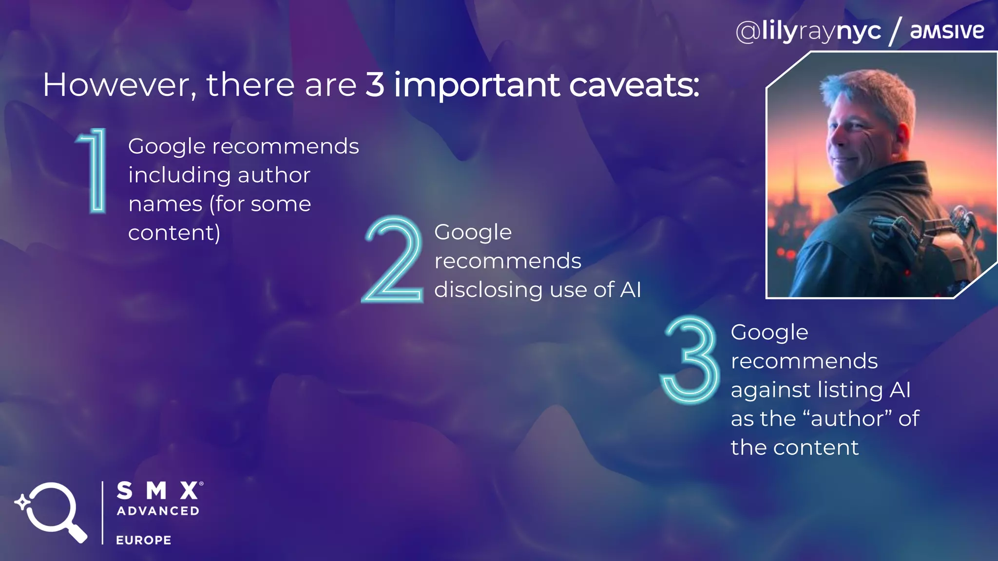 However, there are 3 important caveats:
Google recommends
including author
names (for some
content) Google
recommends
disclosing use of AI
Google
recommends
against listing AI
as the “author” of
the content
 