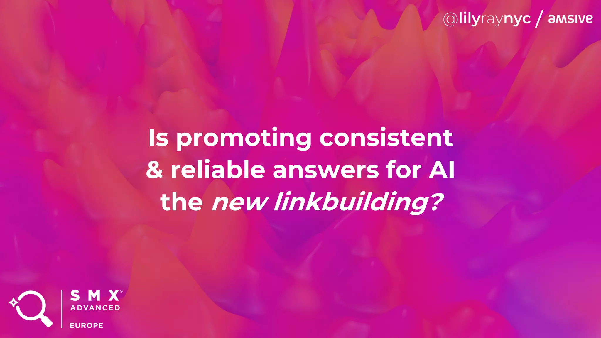 Is promoting consistent
& reliable answers for AI
the new linkbuilding?
 