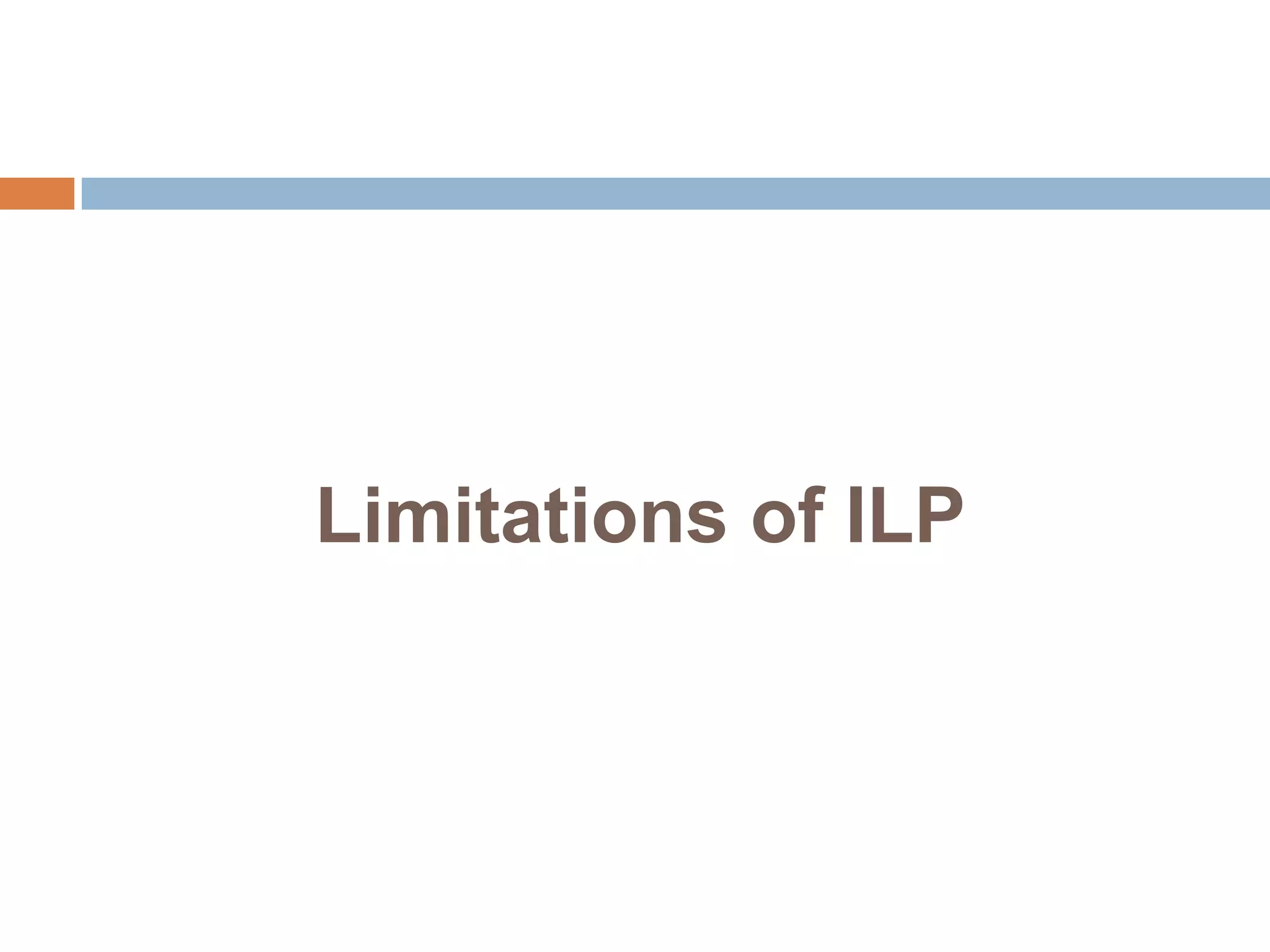 Limitations of ILP
 