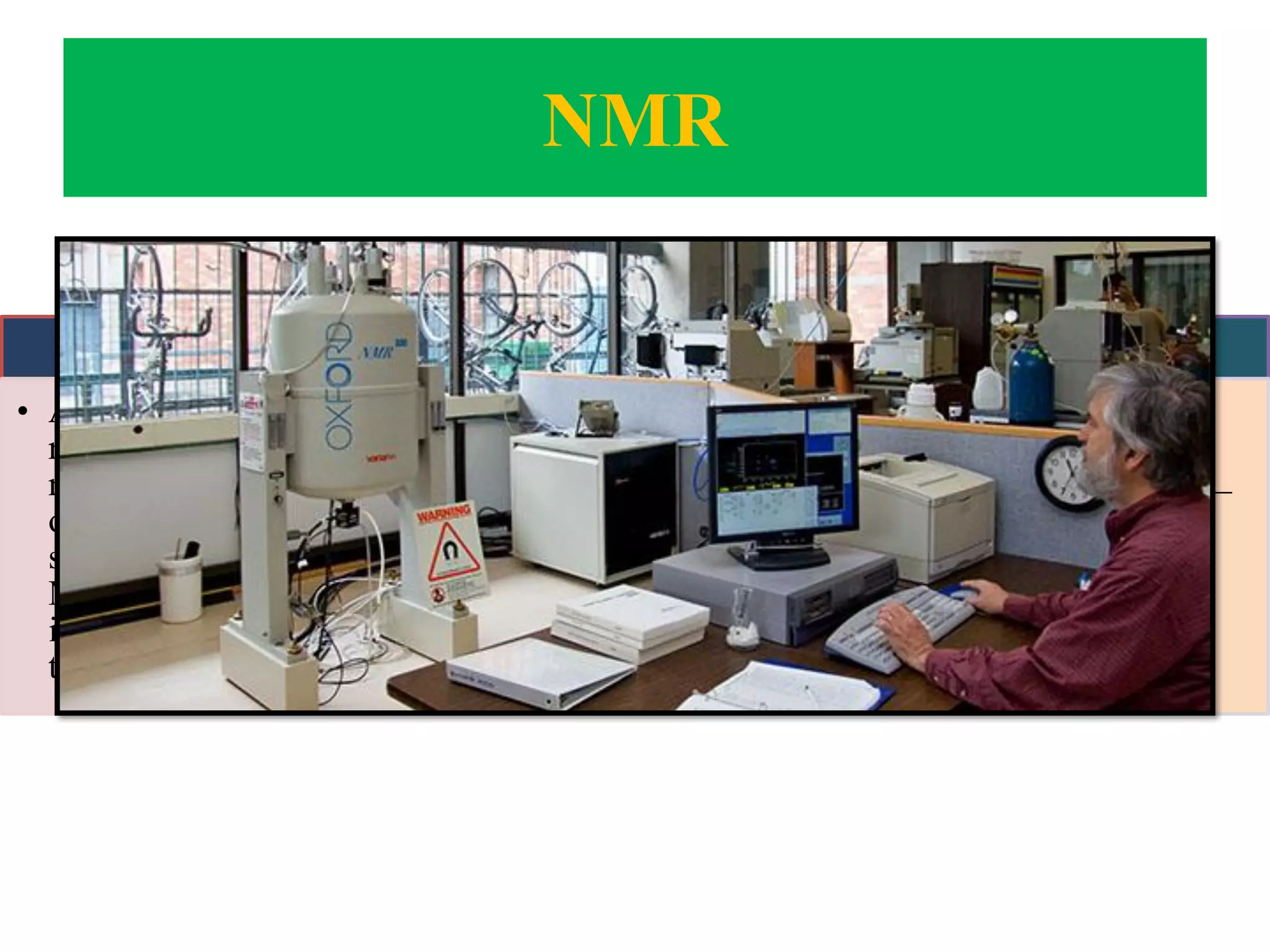 NMR
PRINCIPLE
• Absorption of
radiation in the
radiofrequency range
of the electromagnetic
spectrum(hundreds of
MHz) due to changes
in the spin states of
the atom nucleus
APPLICATION
• Structure elucidation
(determination of
functionalgroups),Qua
litative analysis II
(polymers,plastics,
resins,food, and so
on)
LIMITATIONS
• Relatively low
sensitivity
• slow progress in LC–
NMR
 