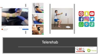 Telerehab
 