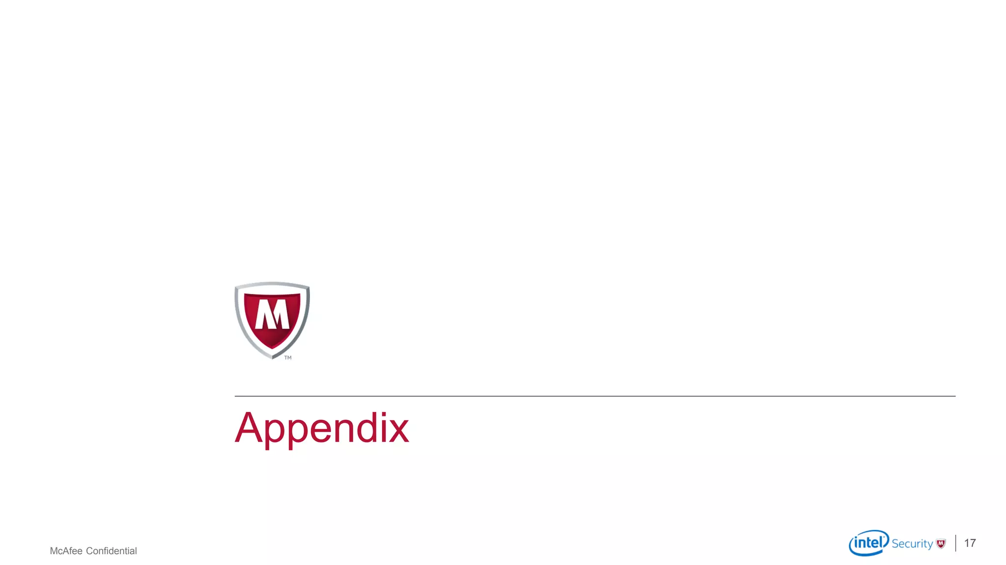 McAfee Confidential
Appendix
17
 