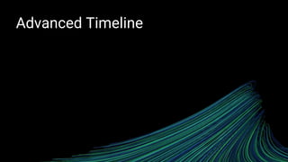 Advanced Timeline
 