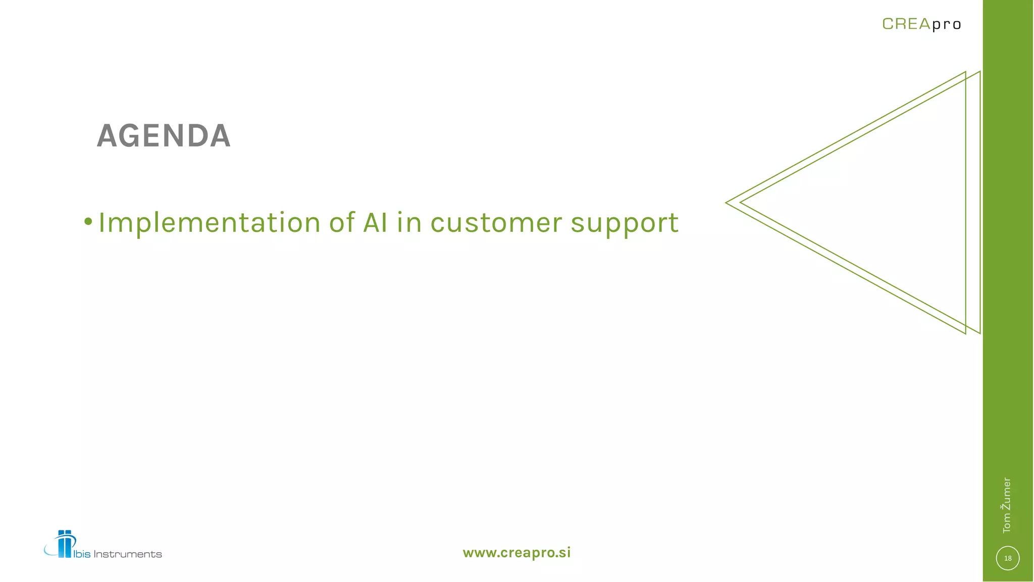 TomŽumer
AGENDA
•Implementation of AI in customer support
www.creapro.si
 