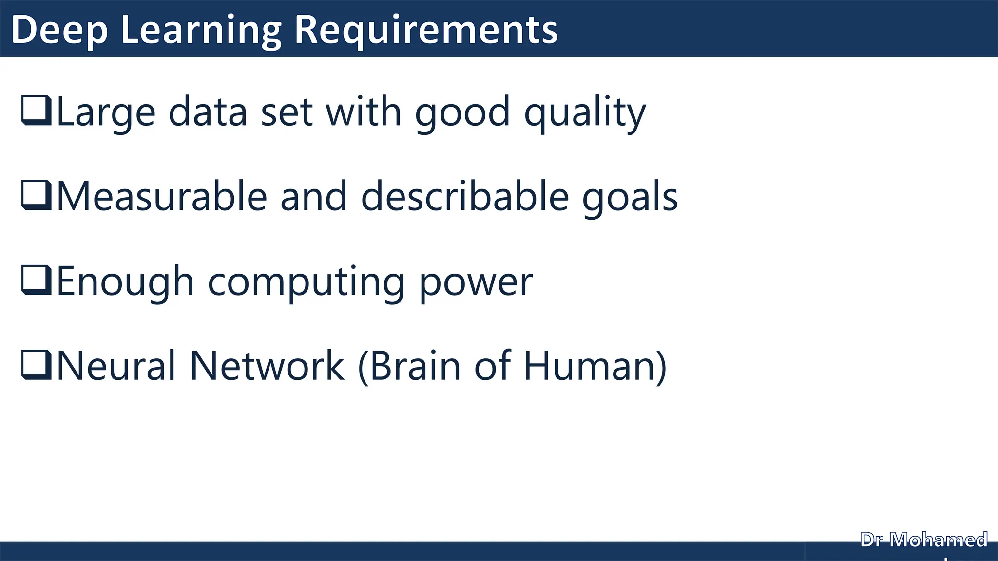 Large data set with good quality
Measurable and describable goals
Enough computing power
Neural Network (Brain of Human)
 