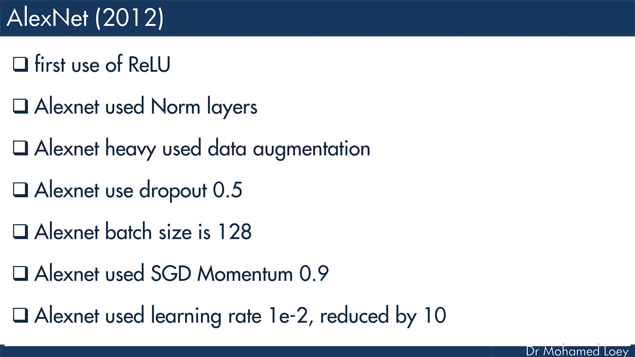  first use of ReLU  Alexnet used Norm layers  Alexnet heavy used data augmentation  Alexnet use dropout 0.5  Alexnet batch size is 128  Alexnet used SGD Momentum 0.9  Alexnet used learning rate 1e-2, reduced by 10 