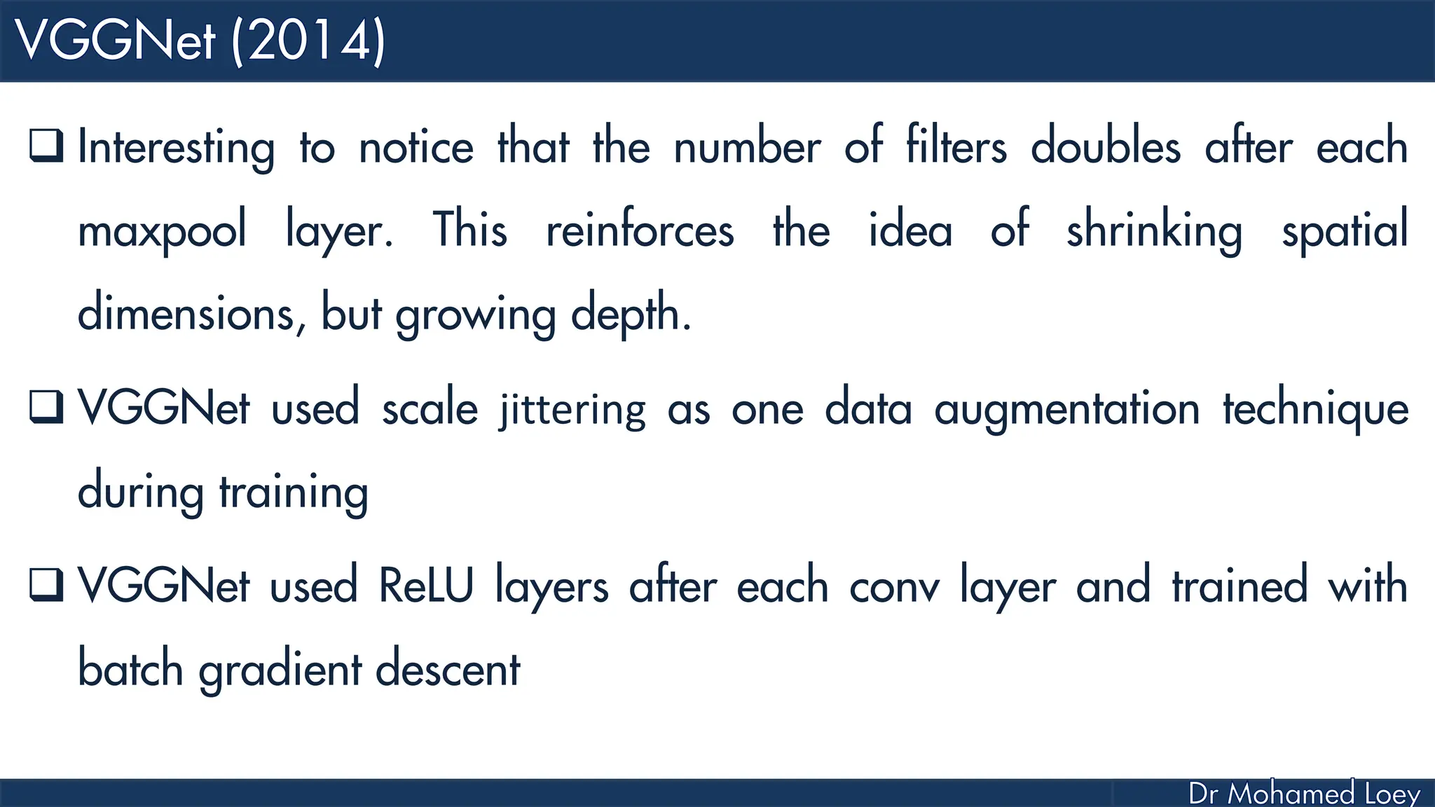  Interesting to notice that the number of filters doubles after each maxpool layer. This reinforces the idea of shrinking spatial dimensions, but growing depth.  VGGNet used scale jittering as one data augmentation technique during training  VGGNet used ReLU layers after each conv layer and trained with batch gradient descent 