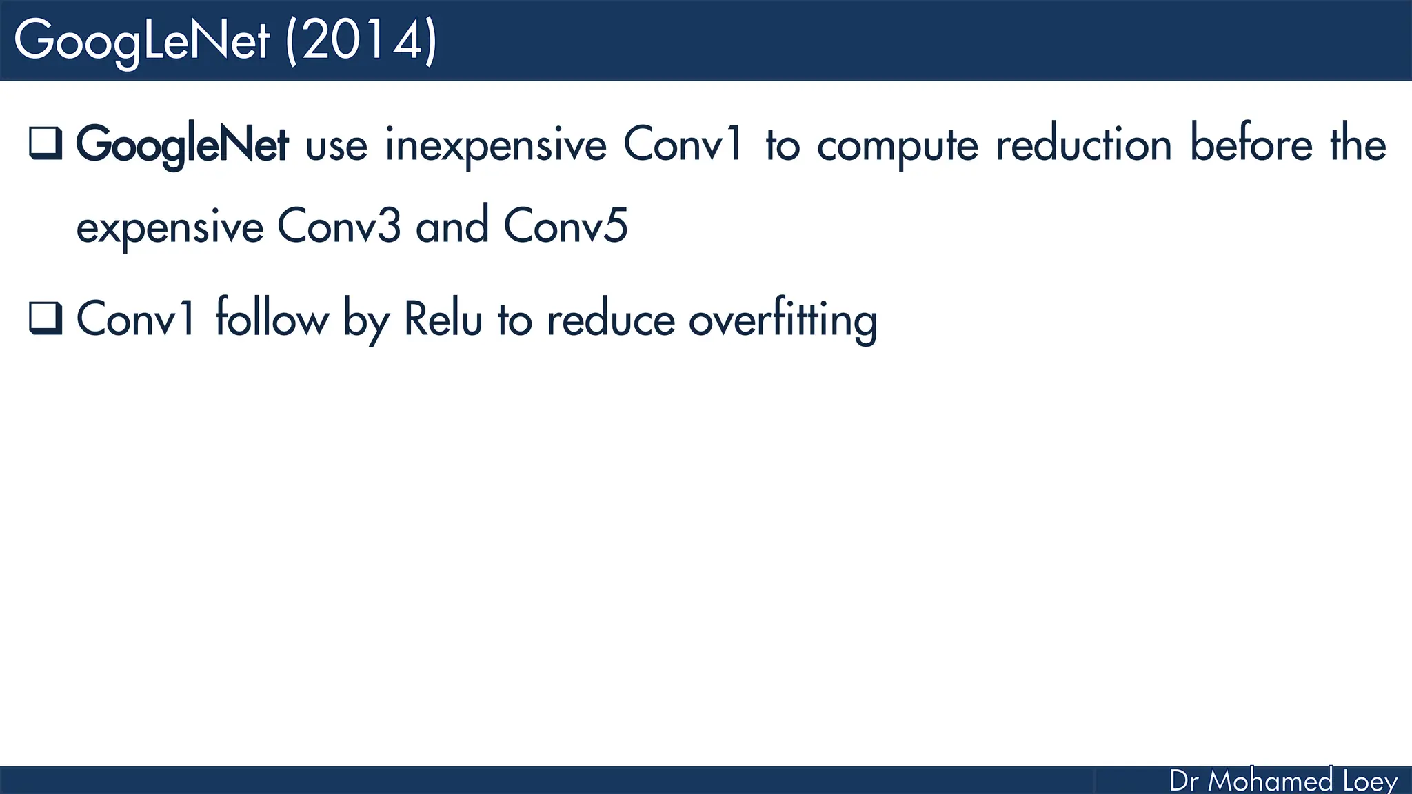  GoogleNet use inexpensive Conv1 to compute reduction before the expensive Conv3 and Conv5  Conv1 follow by Relu to reduce overfitting 