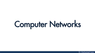 Computer Networks
 