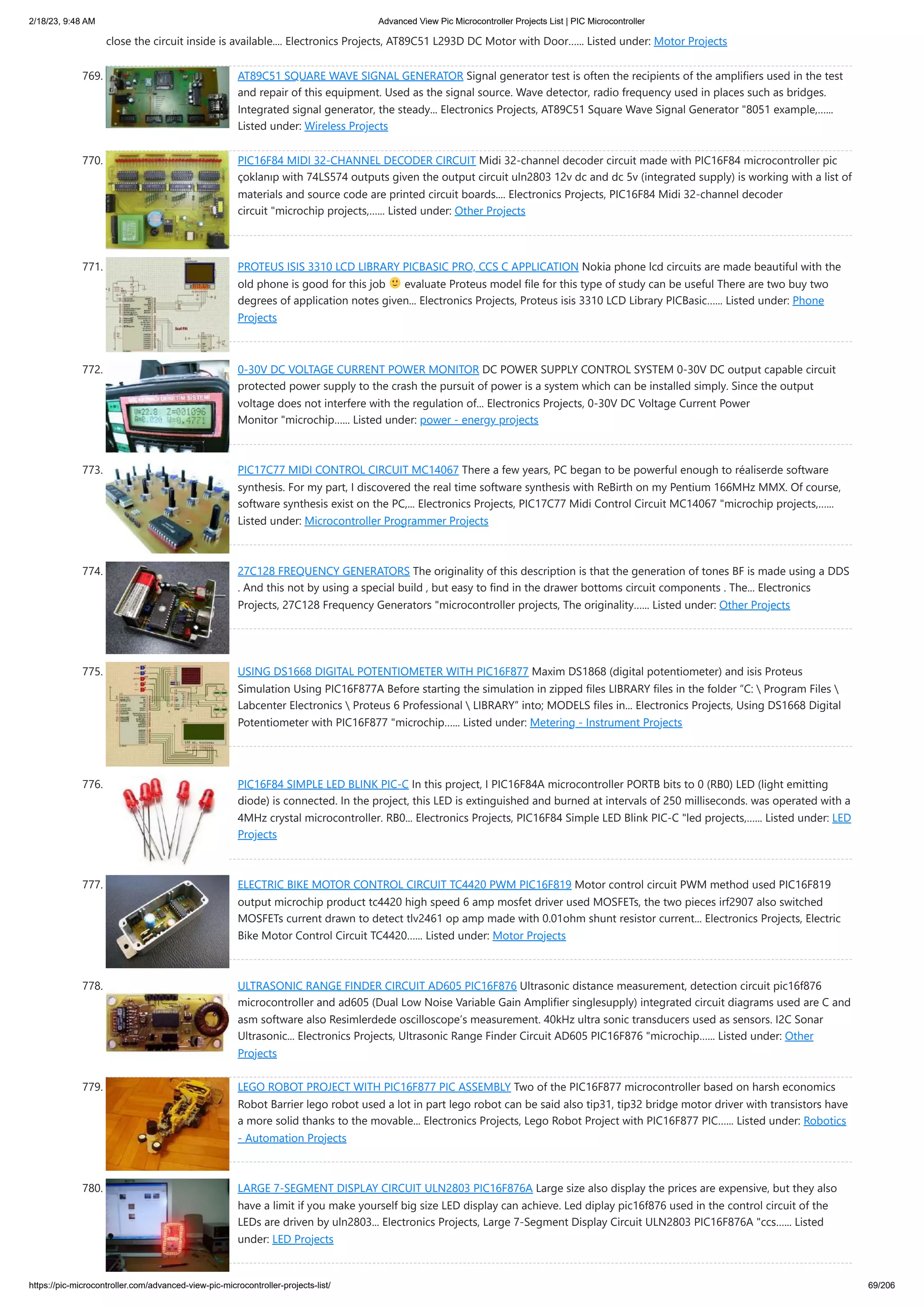 2/18/23, 9:48 AM Advanced View Pic Microcontroller Projects List | PIC Microcontroller https://pic-microcontroller.com/advanced-view-pic-microcontroller-projects-list/ 69/206 close the circuit inside is available.... Electronics Projects, AT89C51 L293D DC Motor with Door…... Listed under: Motor Projects 769. AT89C51 SQUARE WAVE SIGNAL GENERATOR Signal generator test is often the recipients of the amplifiers used in the test and repair of this equipment. Used as the signal source. Wave detector, radio frequency used in places such as bridges. Integrated signal generator, the steady... Electronics Projects, AT89C51 Square Wave Signal Generator "8051 example,…... Listed under: Wireless Projects 770. PIC16F84 MIDI 32-CHANNEL DECODER CIRCUIT Midi 32-channel decoder circuit made ​ ​ with PIC16F84 microcontroller pic çoklanıp with 74LS574 outputs given the output circuit uln2803 12v dc and dc 5v (integrated supply) is working with a list of materials and source code are printed circuit boards.... Electronics Projects, PIC16F84 Midi 32-channel decoder circuit "microchip projects,…... Listed under: Other Projects 771. PROTEUS ISIS 3310 LCD LIBRARY PICBASIC PRO, CCS C APPLICATION Nokia phone lcd circuits are made beautiful with the old phone is good for this job evaluate Proteus model file for this type of study can be useful There are two buy two degrees of application notes given... Electronics Projects, Proteus isis 3310 LCD Library PICBasic…... Listed under: Phone Projects 772. 0-30V DC VOLTAGE CURRENT POWER MONITOR DC POWER SUPPLY CONTROL SYSTEM 0-30V DC output capable circuit protected power supply to the crash the pursuit of power is a system which can be installed simply. Since the output voltage does not interfere with the regulation of... Electronics Projects, 0-30V DC Voltage Current Power Monitor "microchip…... Listed under: power - energy projects 773. PIC17C77 MIDI CONTROL CIRCUIT MC14067 There a few years, PC began to be powerful enough to réaliserde software synthesis. For my part, I discovered the real time software synthesis with ReBirth on my Pentium 166MHz MMX. Of course, software synthesis exist on the PC,... Electronics Projects, PIC17C77 Midi Control Circuit MC14067 "microchip projects,…... Listed under: Microcontroller Programmer Projects 774. 27C128 FREQUENCY GENERATORS The originality of this description is that the generation of tones BF is made using a DDS . And this not by using a special build , but easy to find in the drawer bottoms circuit components . The... Electronics Projects, 27C128 Frequency Generators "microcontroller projects, The originality…... Listed under: Other Projects 775. USING DS1668 DIGITAL POTENTIOMETER WITH PIC16F877 Maxim DS1868 (digital potentiometer) and isis Proteus Simulation Using PIC16F877A Before starting the simulation in zipped files LIBRARY files in the folder “C: Program Files Labcenter Electronics Proteus 6 Professional LIBRARY” into; MODELS files in... Electronics Projects, Using DS1668 Digital Potentiometer with PIC16F877 "microchip…... Listed under: Metering - Instrument Projects 776. PIC16F84 SIMPLE LED BLINK PIC-C In this project, I PIC16F84A microcontroller PORTB bits to 0 (RB0) LED (light emitting diode) is connected. In the project, this LED is extinguished and burned at intervals of 250 milliseconds. was operated with a 4MHz crystal microcontroller. RB0... Electronics Projects, PIC16F84 Simple LED Blink PIC-C "led projects,…... Listed under: LED Projects 777. ELECTRIC BIKE MOTOR CONTROL CIRCUIT TC4420 PWM PIC16F819 Motor control circuit PWM method used PIC16F819 output microchip product tc4420 high speed 6 amp mosfet driver used MOSFETs, the two pieces irf2907 also switched MOSFETs current drawn to detect tlv2461 op amp made ​ ​ with 0.01ohm shunt resistor current... Electronics Projects, Electric Bike Motor Control Circuit TC4420…... Listed under: Motor Projects 778. ULTRASONIC RANGE FINDER CIRCUIT AD605 PIC16F876 Ultrasonic distance measurement, detection circuit pic16f876 microcontroller and ad605 (Dual Low Noise Variable Gain Amplifier singlesupply) integrated circuit diagrams used are C and asm software also Resimlerdede oscilloscope’s measurement. 40kHz ultra sonic transducers used as sensors. I2C Sonar Ultrasonic... Electronics Projects, Ultrasonic Range Finder Circuit AD605 PIC16F876 "microchip…... Listed under: Other Projects 779. LEGO ROBOT PROJECT WITH PIC16F877 PIC ASSEMBLY Two of the PIC16F877 microcontroller based on harsh economics Robot Barrier lego robot used a lot in part lego robot can be said also tip31, tip32 bridge motor driver with transistors have a more solid thanks to the movable... Electronics Projects, Lego Robot Project with PIC16F877 PIC…... Listed under: Robotics - Automation Projects 780. LARGE 7-SEGMENT DISPLAY CIRCUIT ULN2803 PIC16F876A Large size also display the prices are expensive, but they also have a limit if you make yourself big size LED display can achieve. Led diplay pic16f876 used in the control circuit of the LEDs are driven by uln2803... Electronics Projects, Large 7-Segment Display Circuit ULN2803 PIC16F876A "ccs…... Listed under: LED Projects 