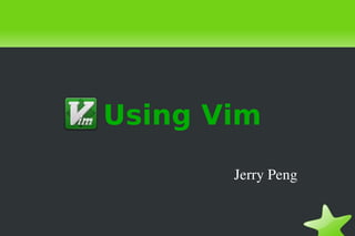 Using Vim ,[object Object]