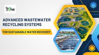 Advanced Wastewater Recycling Systems for Sustainable Water Recovery.pdf