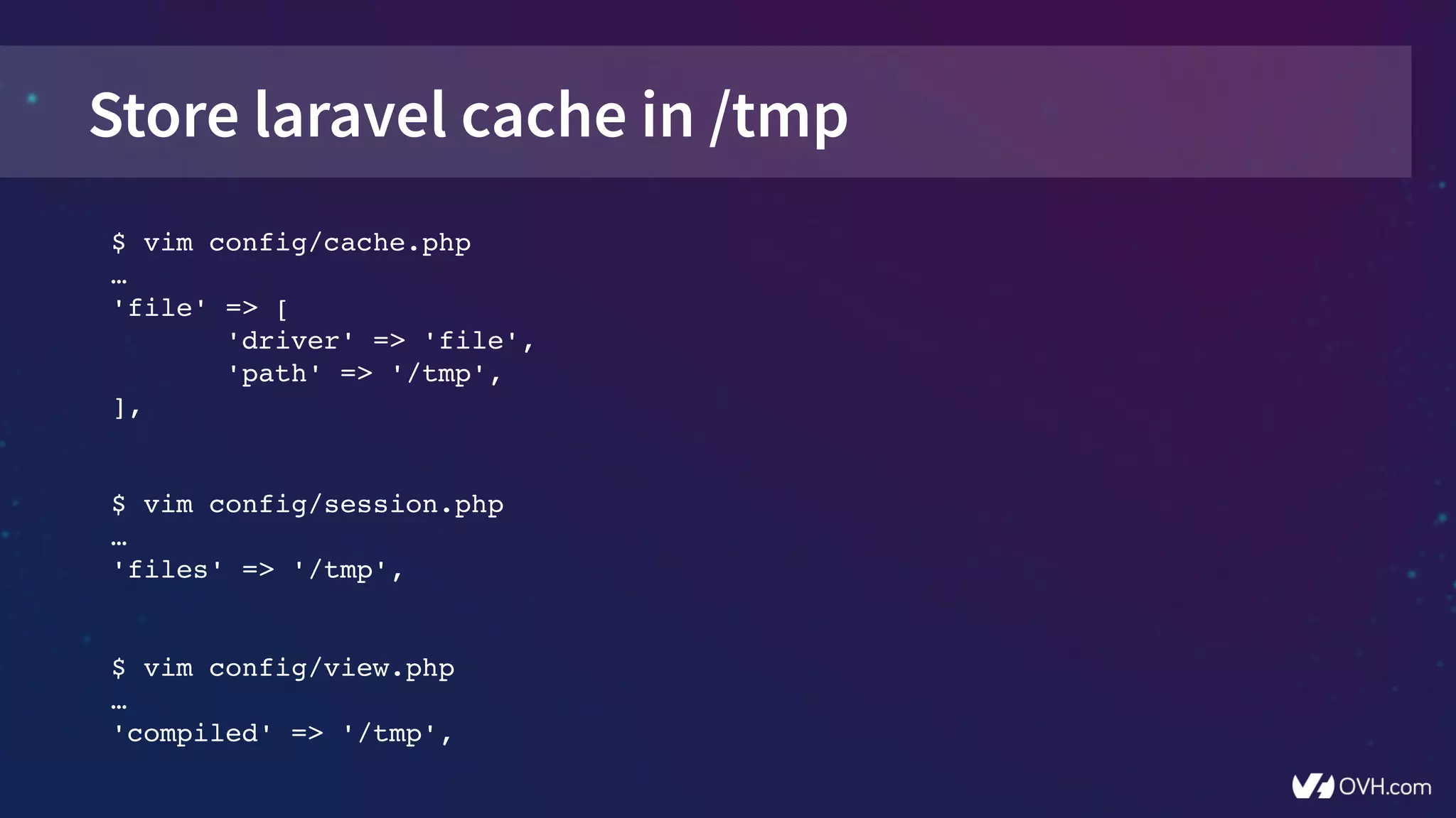 Store laravel cache in /tmp
$ vim config/cache.php
…
'file' => [
       'driver' => 'file',
       'path' => '/tmp',
],
$ vim config/session.php
…
'files' => '/tmp',
$ vim config/view.php
…
'compiled' => '/tmp',
 