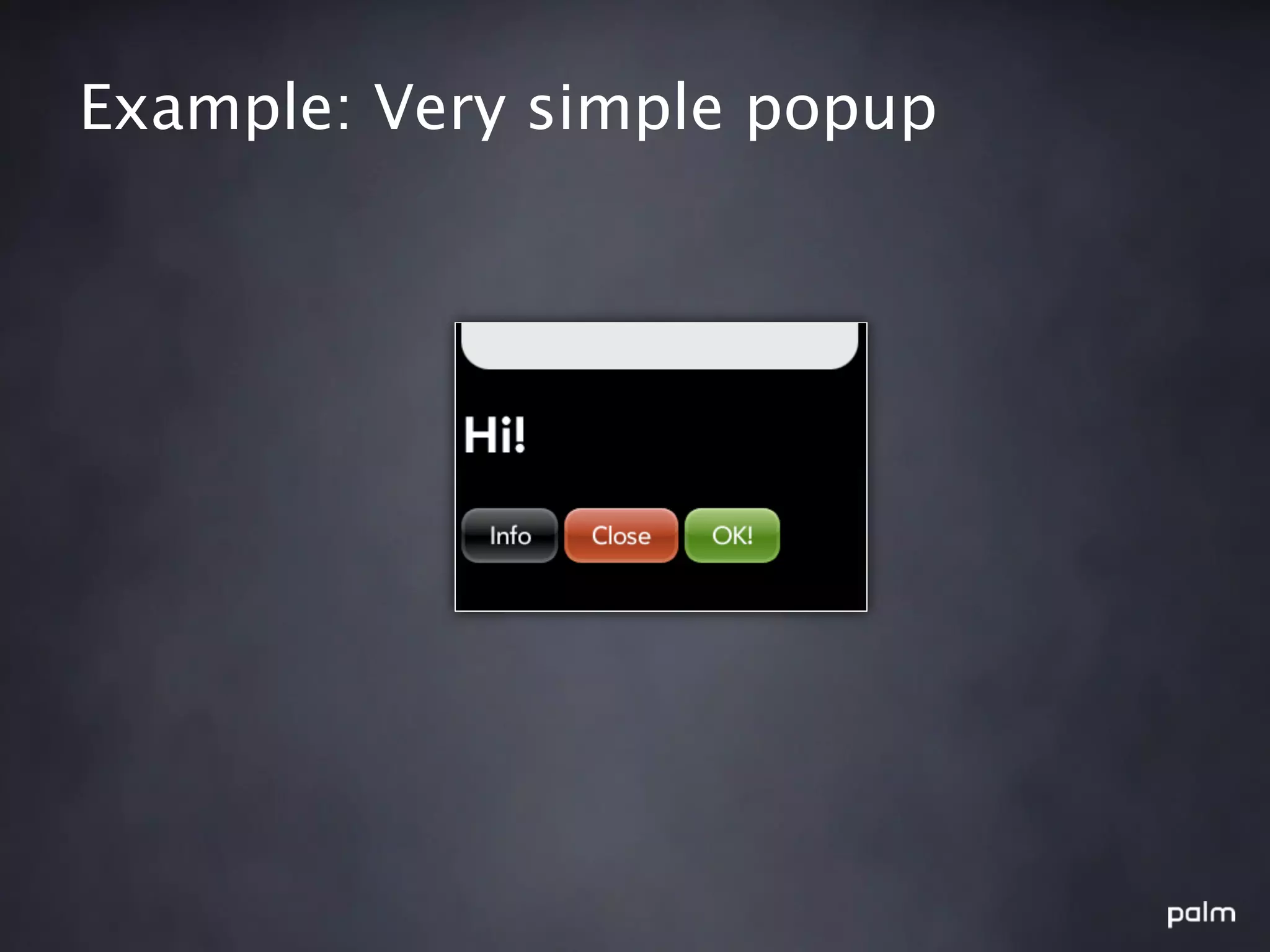 Example: Very simple popup
 