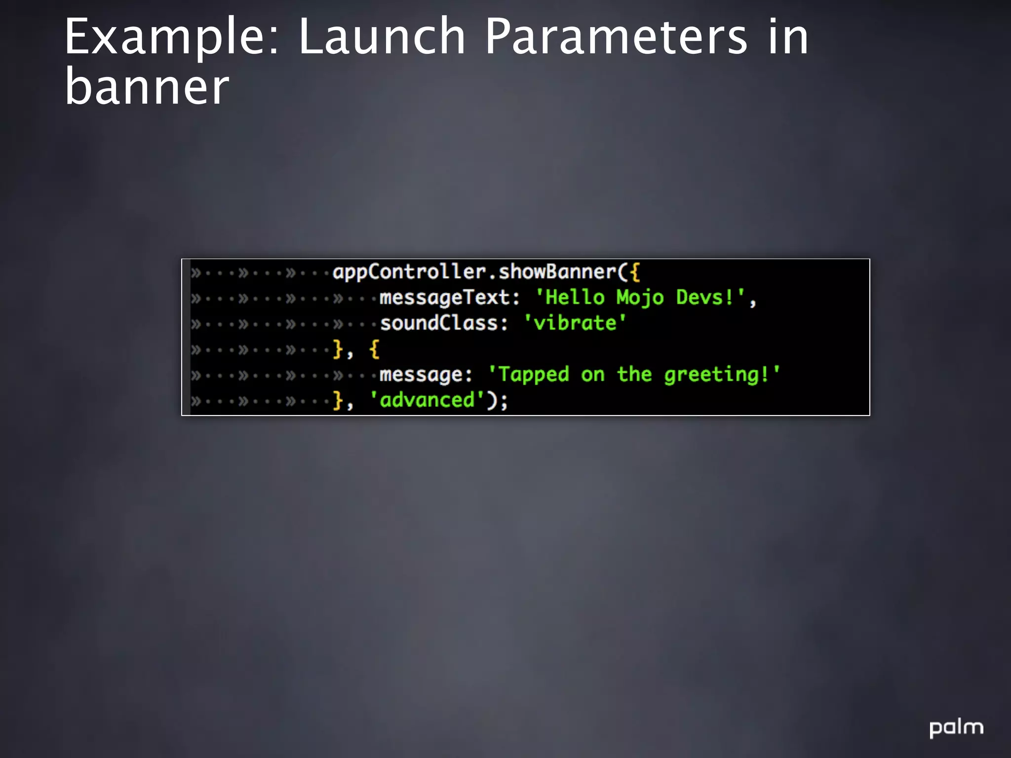 Example: Launch Parameters in
banner
 
