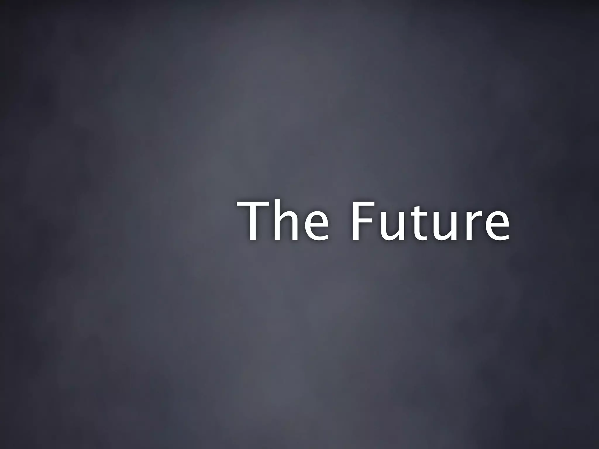 The Future
 