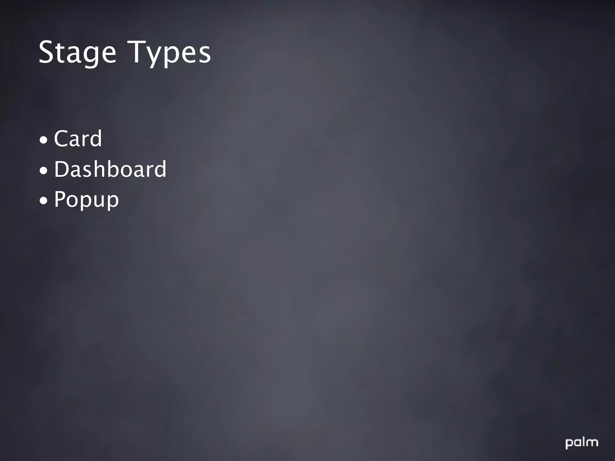 Stage Types

• Card
• Dashboard
• Popup
 