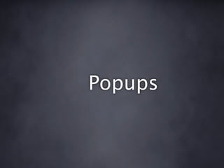 Popups
 
