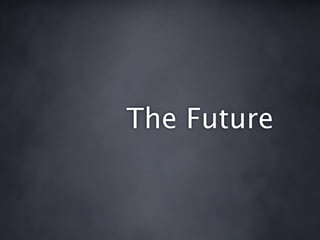 The Future
 
