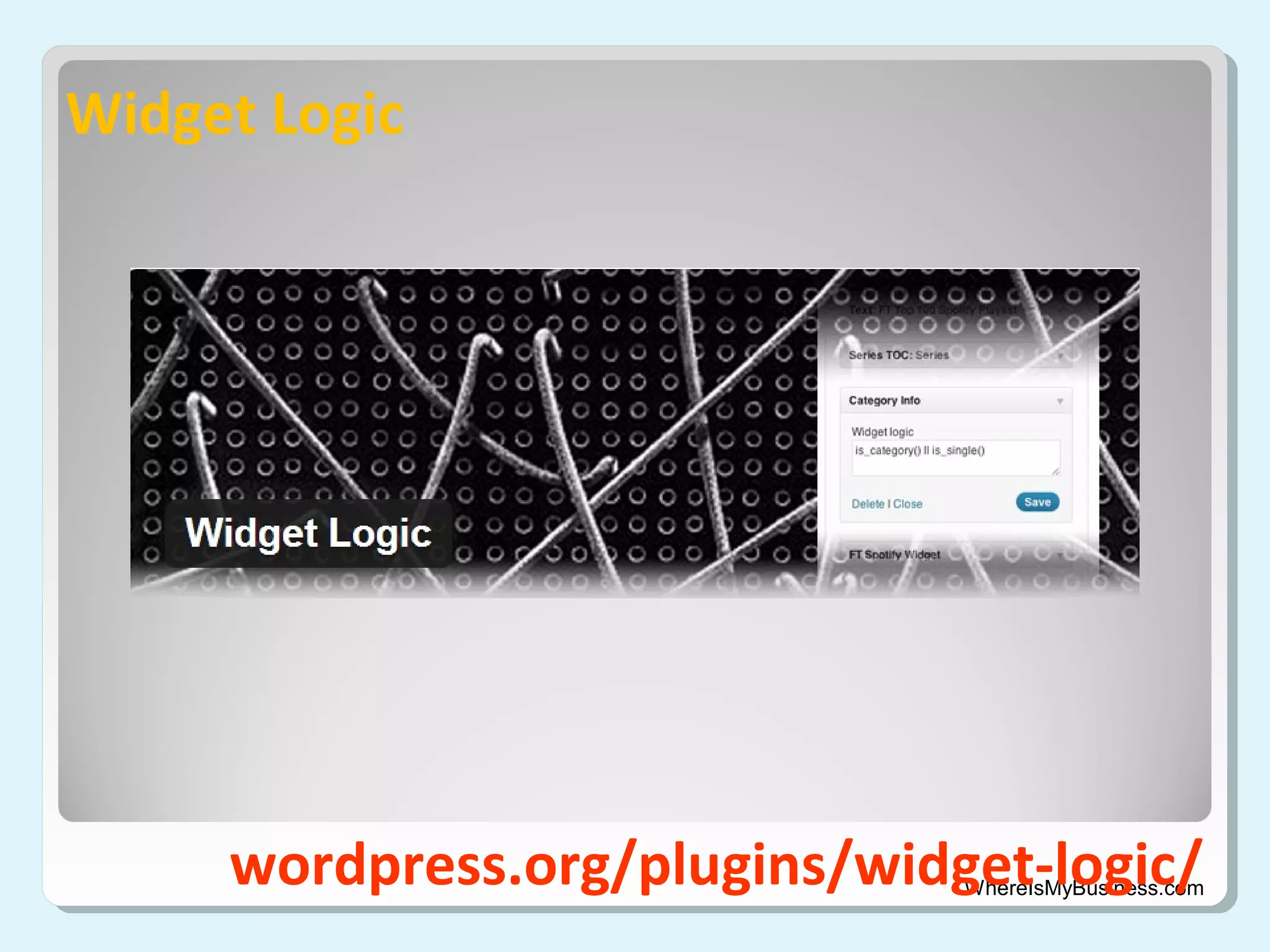 Widget Logic

wordpress.org/plugins/widget-logic/

WhereIsMyBusiness.com

 