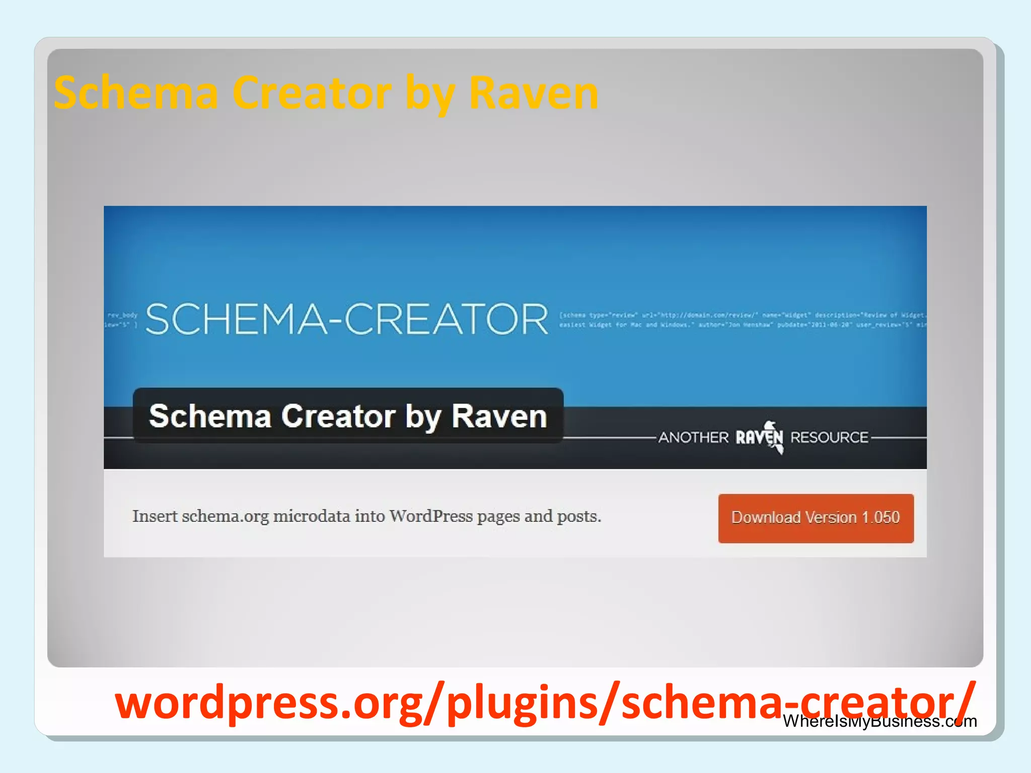 Schema Creator by Raven

wordpress.org/plugins/schema-creator/

WhereIsMyBusiness.com

 